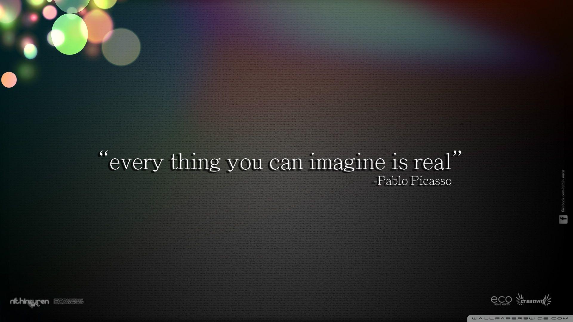 Everything You Can Imagine Is Real ❤ 4K HD Desktop Wallpaper for 4K