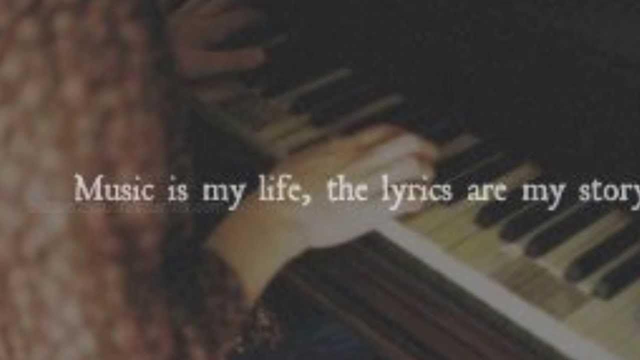 music is my life, lyrics are my story