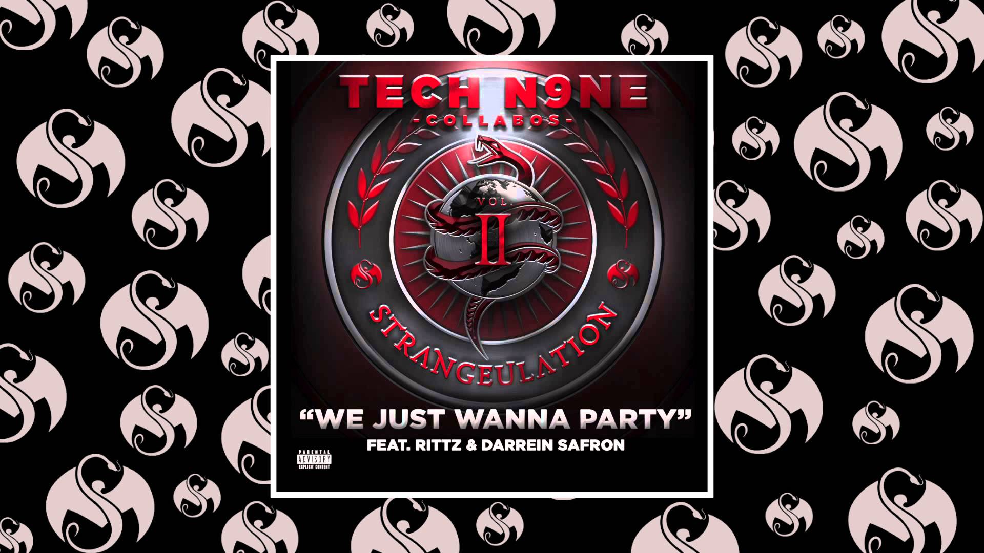 Tech N9ne Just Wanna Party (Feat. Rittz & Darrein Safron)