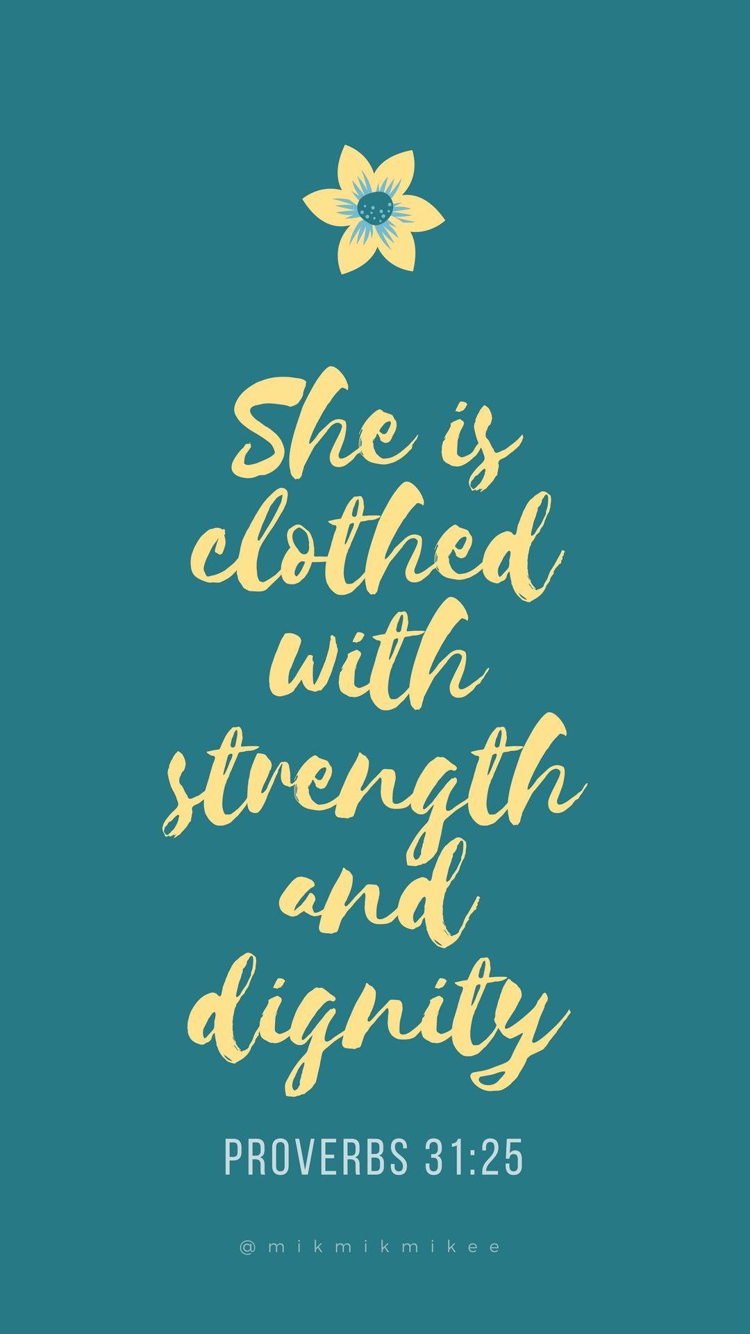 She is clothed with strength and dignity. Proverbs 31:25 Teal