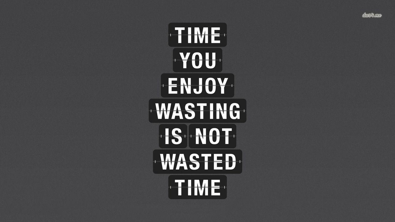 Funny Quotes About Wasting Time. QuotesGram