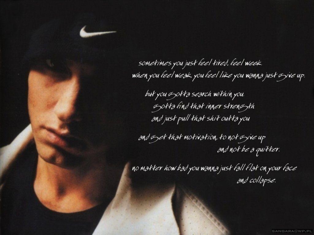 Eminem, currently this pic is my wallpaper. Great words!