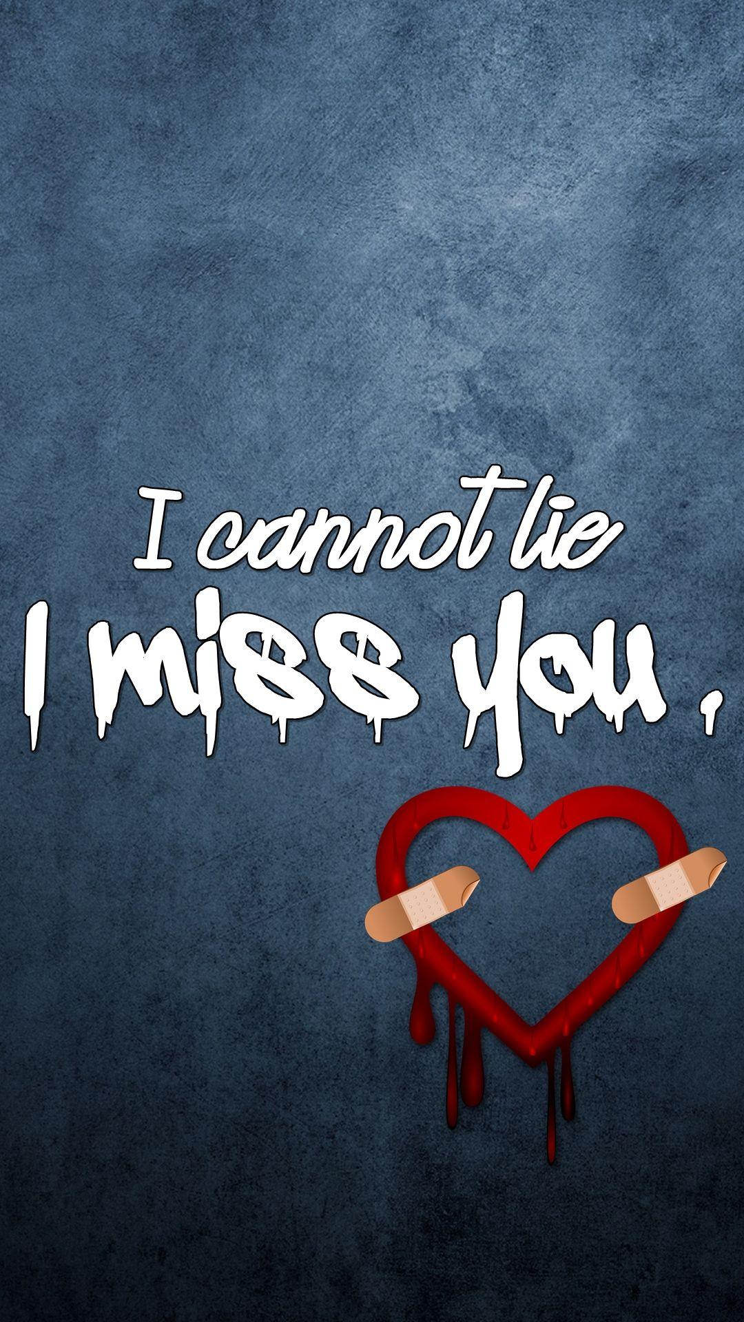 I cannot Lie, I Miss You. Samsung Galaxy S5 Wallpaper