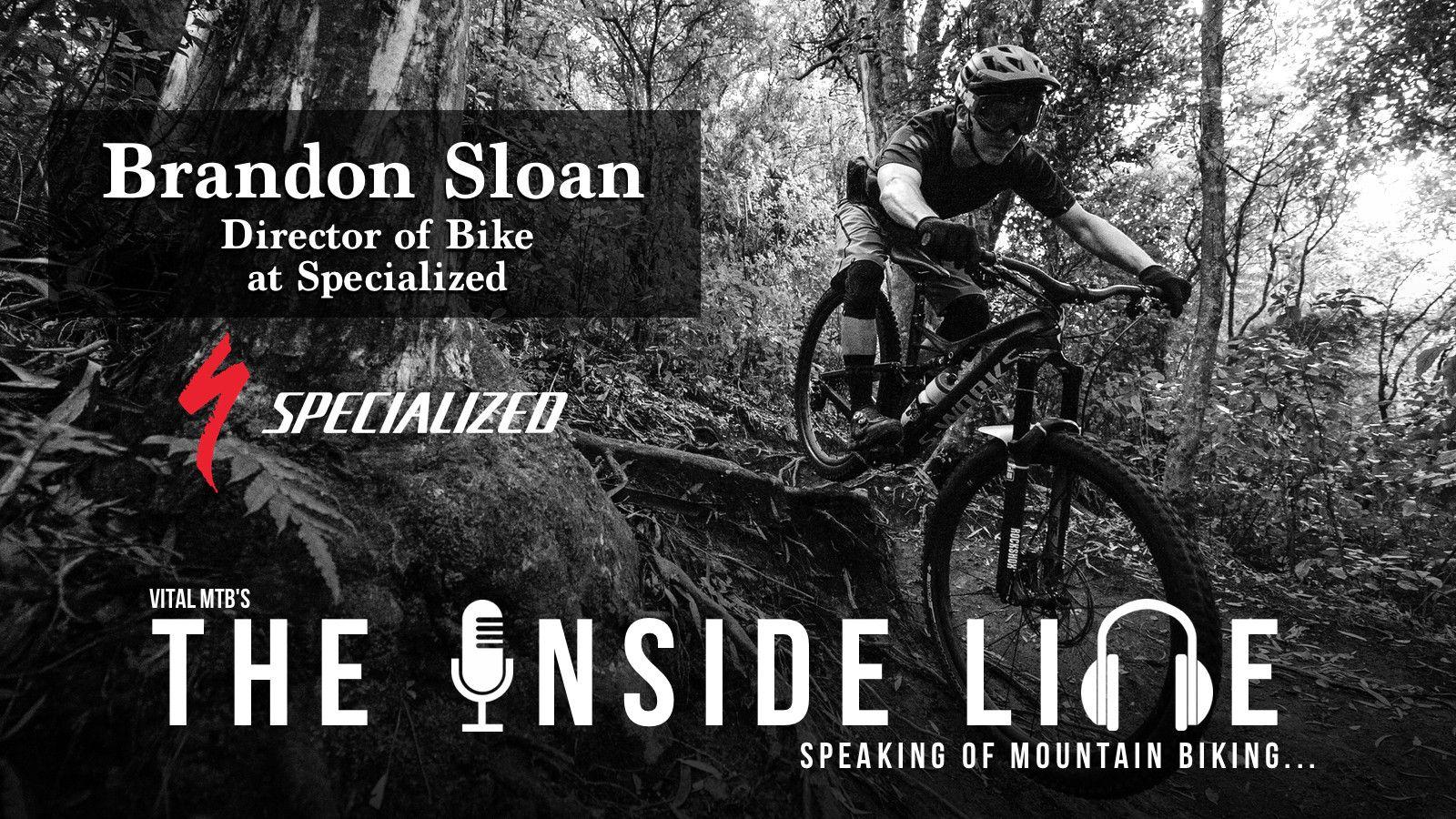 The Inside Line Podcast Sloan, Specialized Director