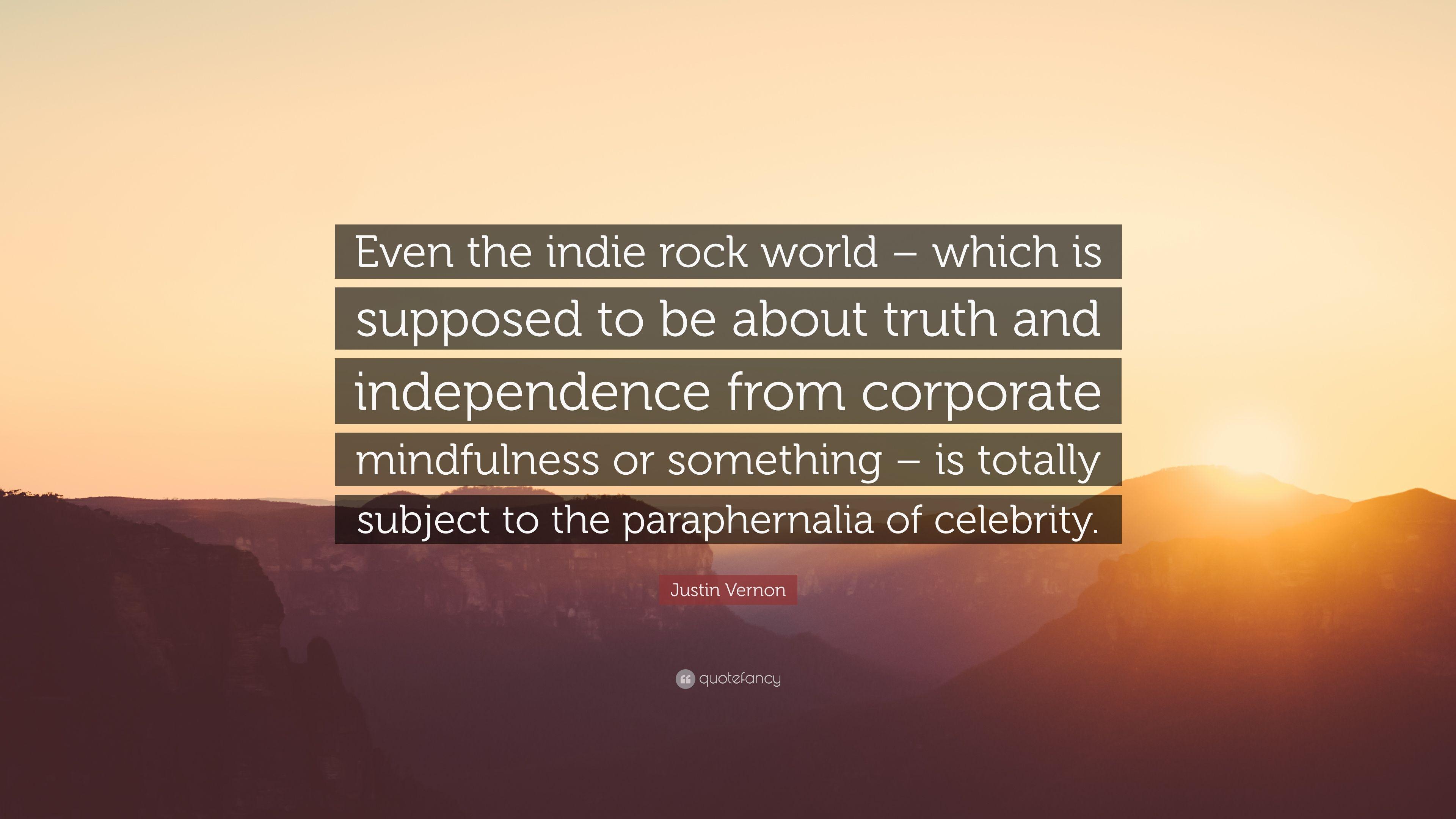 Justin Vernon Quote: “Even the indie rock world