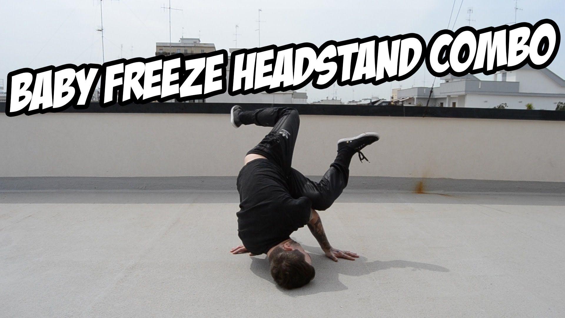 Breakdance Tutorial Baby Freeze Headstand Combo