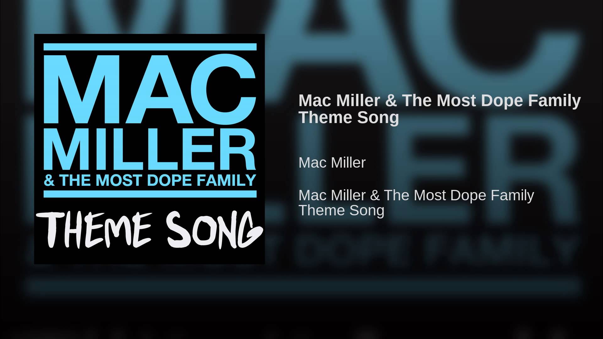Mac Miller & The Most Dope Family Theme Song