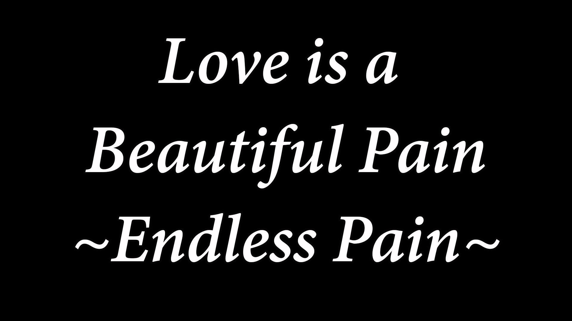 Love is a Beautiful Pain Tears [ lyric ]