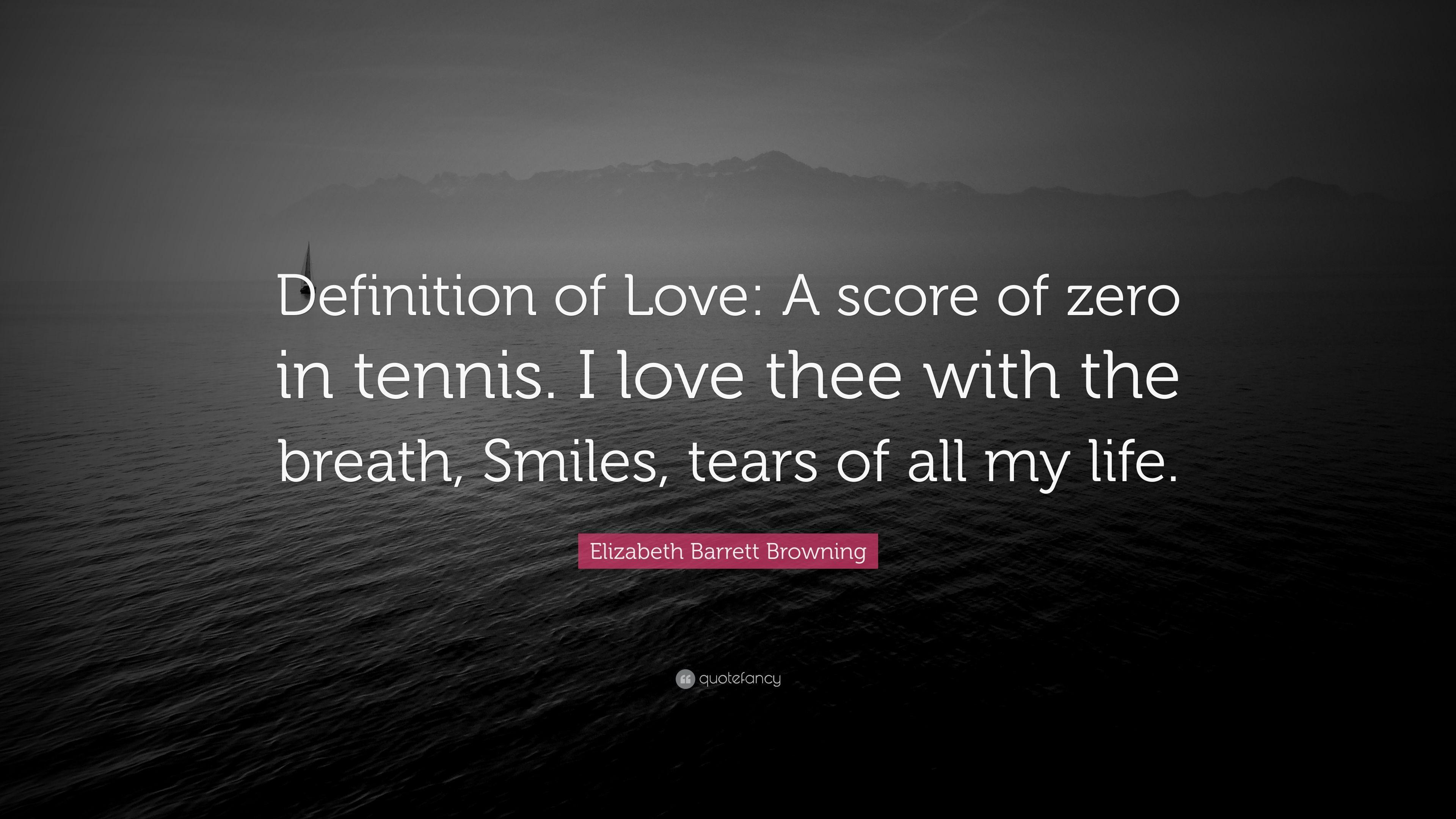 Elizabeth Barrett Browning Quote: “Definition of Love: A score