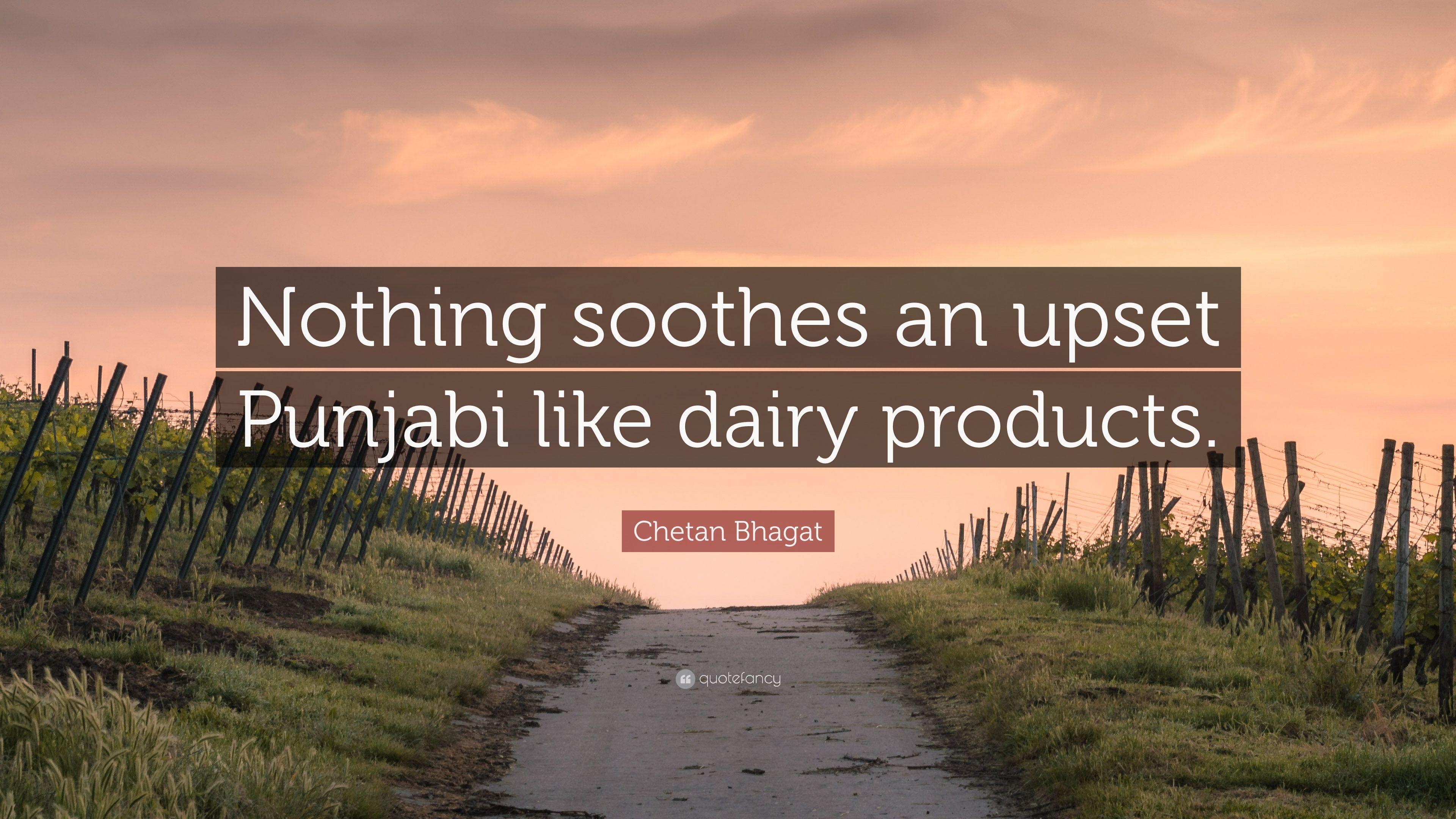 Chetan Bhagat Quote: “Nothing soothes an upset Punjabi like dairy