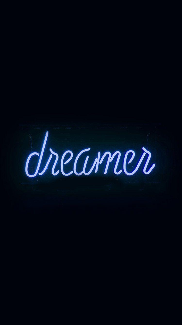 iPhone wallpaper. dreamers neon sign dark