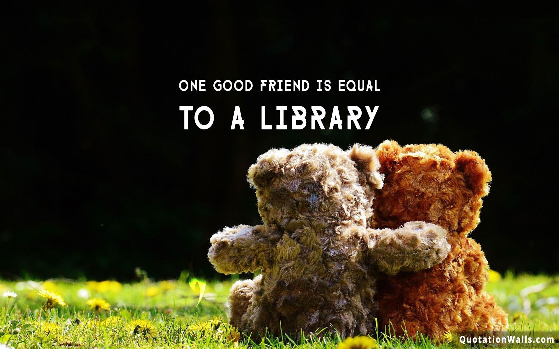 Good Friend Is Equal To Library Life Wallpaper for Mobile