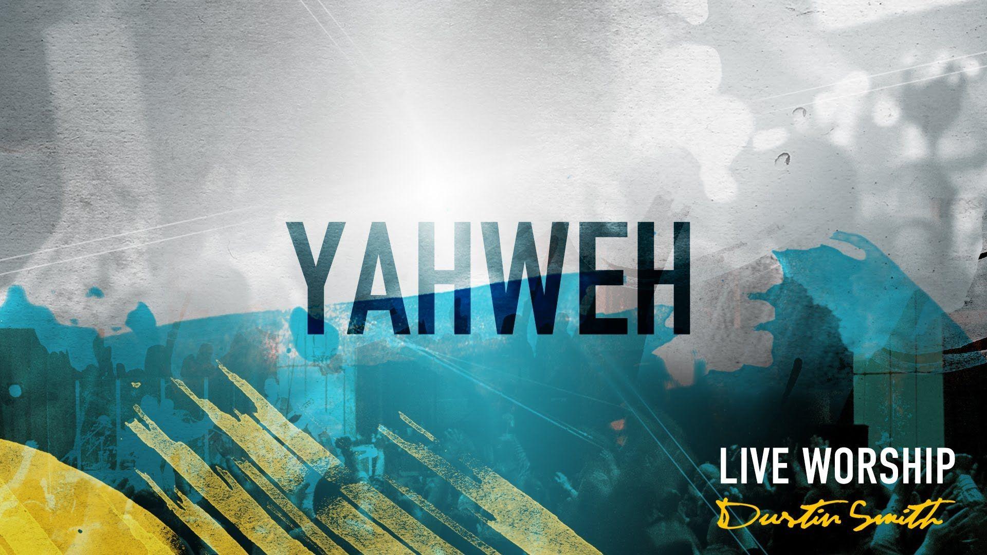 Yahweh from Dustin Smith (OFFICIAL RESOURCE VIDEO)