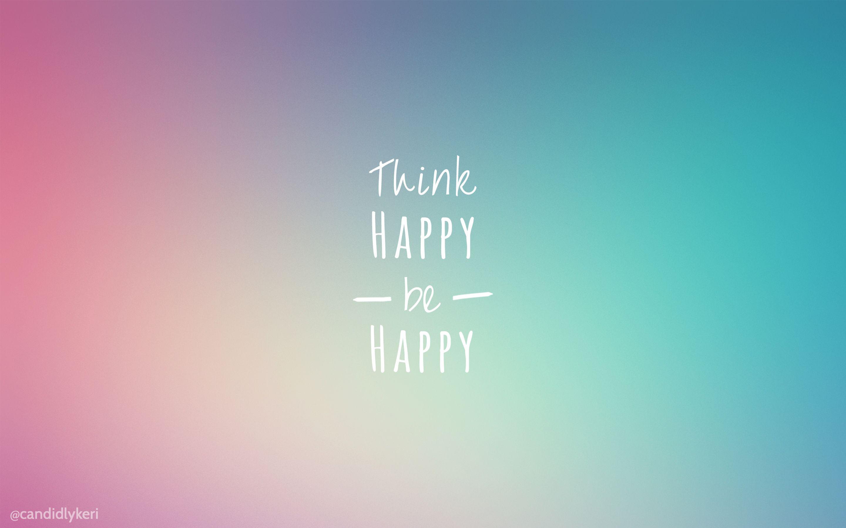 Think Happy be Happy. Desktop Wallpaper. Wallpaper