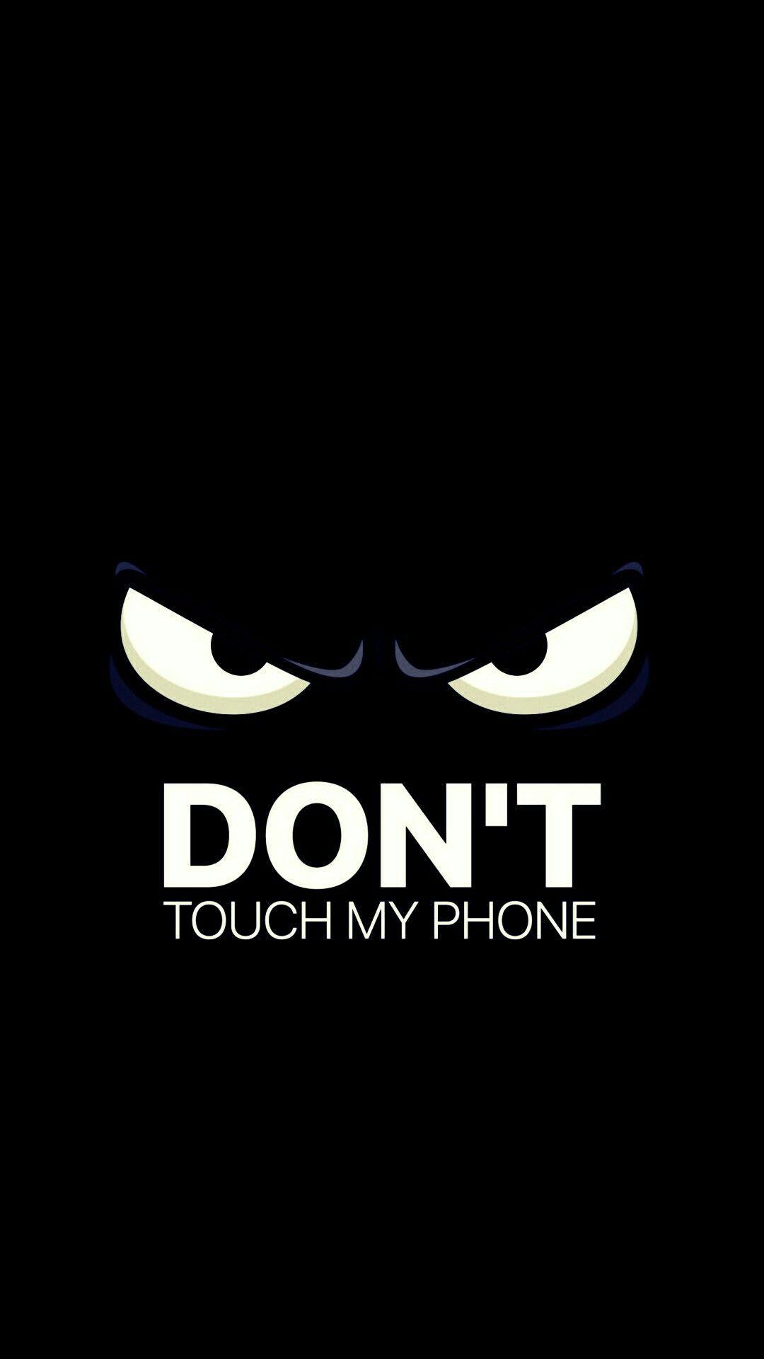 Don't Touch My Phone. Dont touch my phone wallpaper, Funny phone wallpaper, Don't touch my phone wallpaper