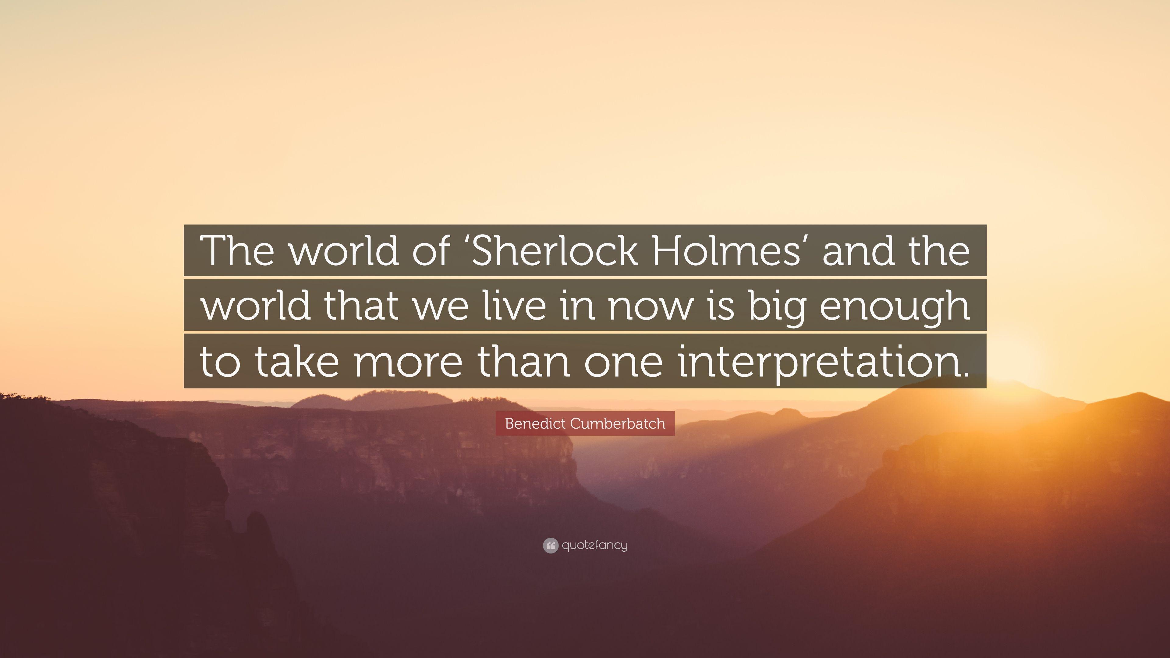 Benedict Cumberbatch Quote: “The world of 'Sherlock Holmes' and