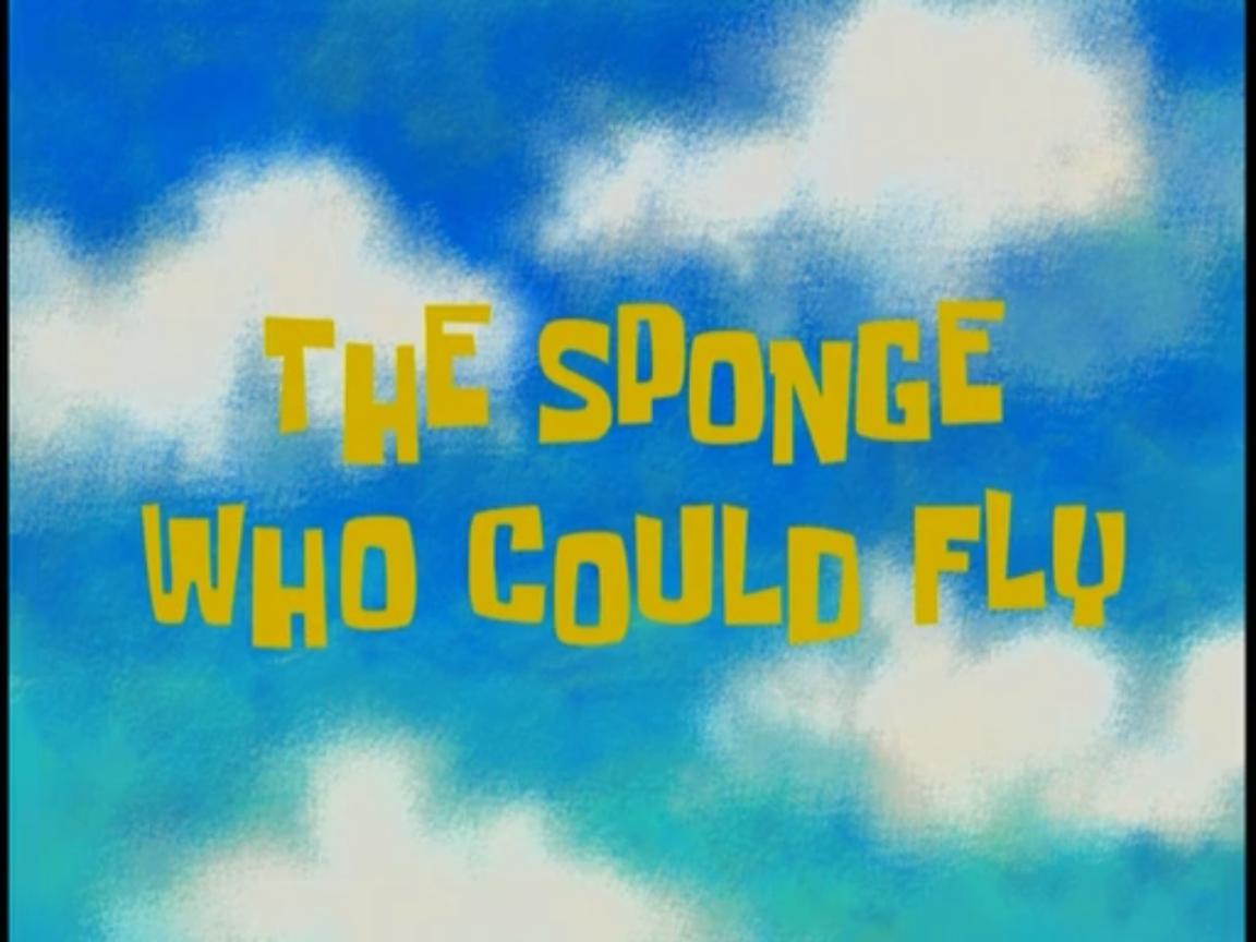 The Sponge Who Could Fly (transcript). Encyclopedia SpongeBobia