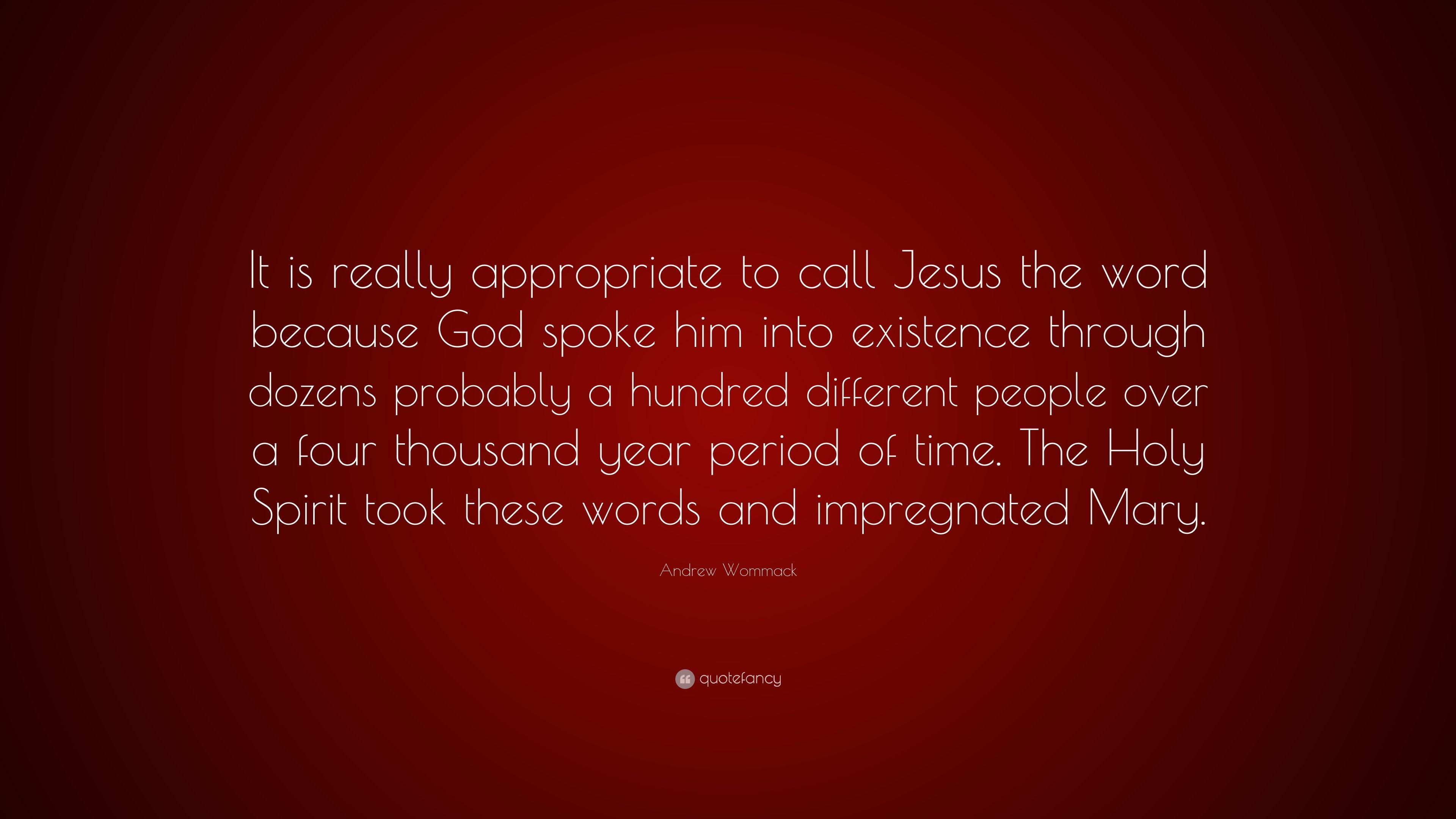 Andrew Wommack Quote: “It is really appropriate to call Jesus