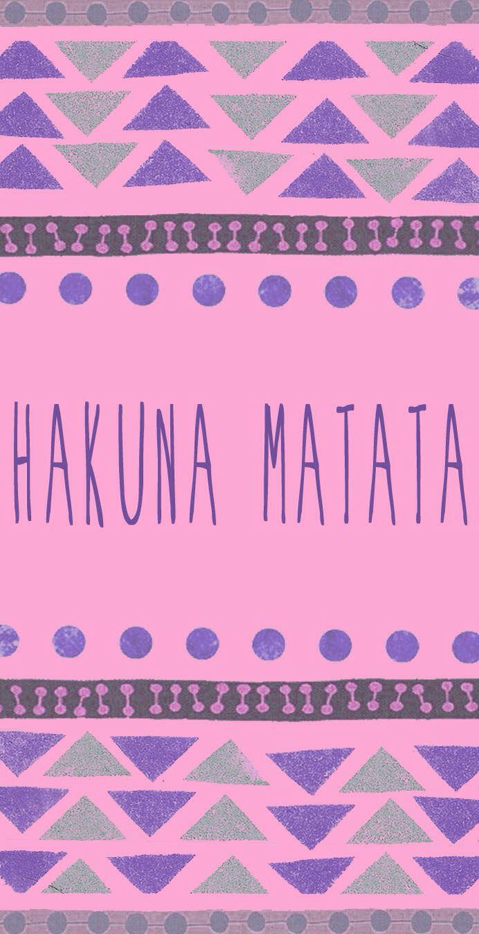 Hakuna Matata. TLK. Hakuna matata, Wallpaper and Aztec
