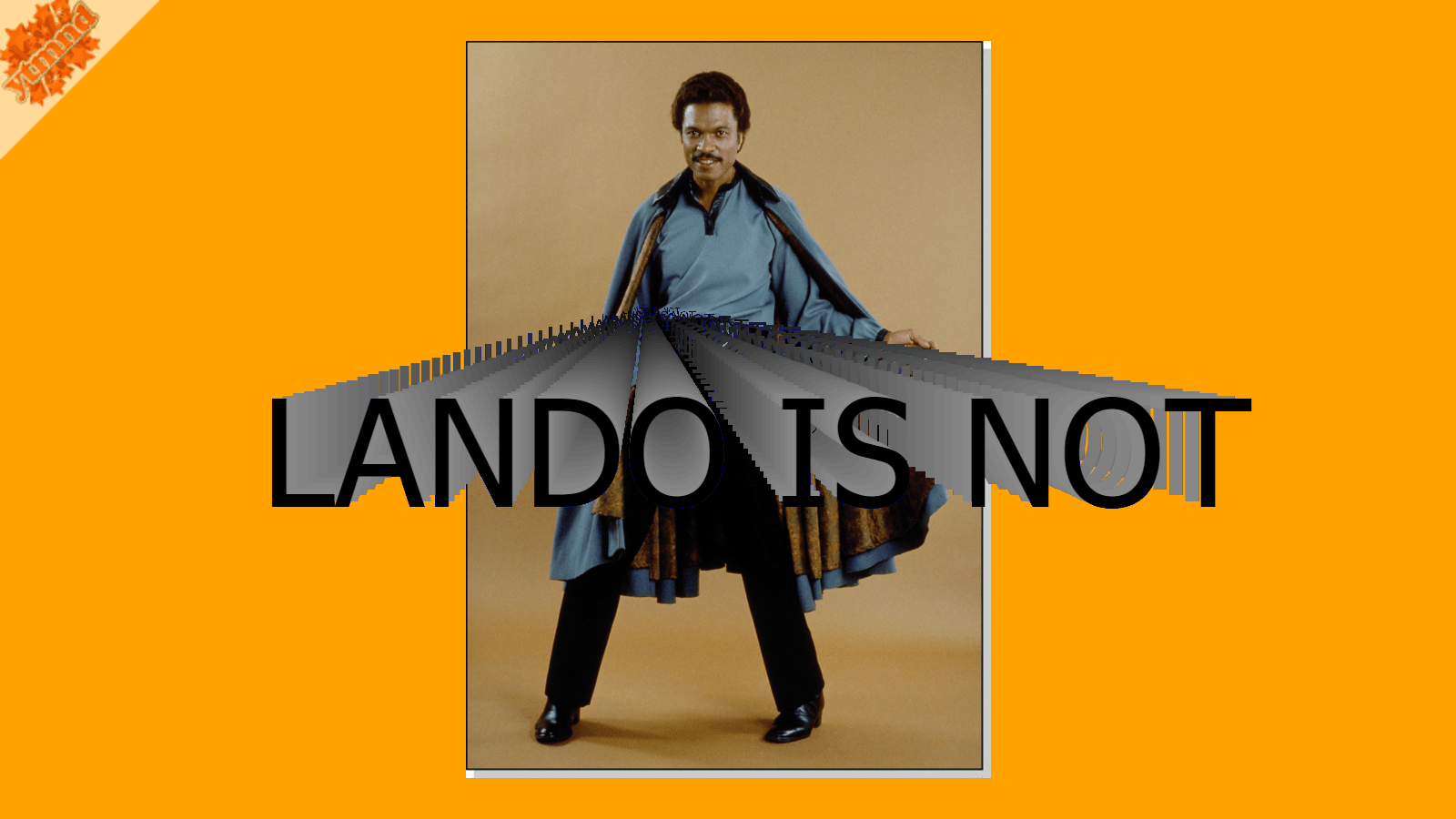 Lando is not. Lando Calrissian YTMND fad