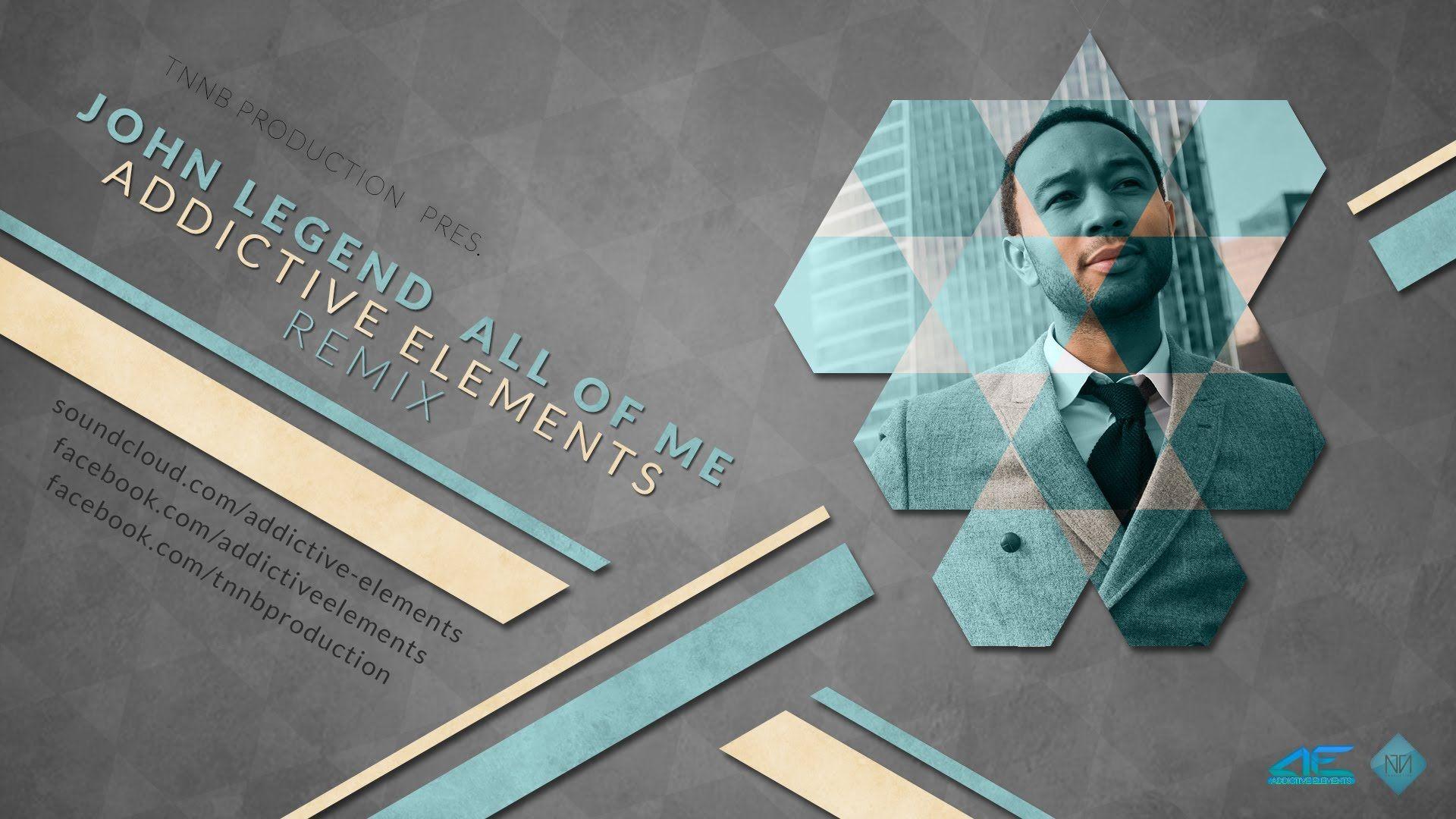 John Legend of me (Addictive Elements Remix) RADIO EDIT