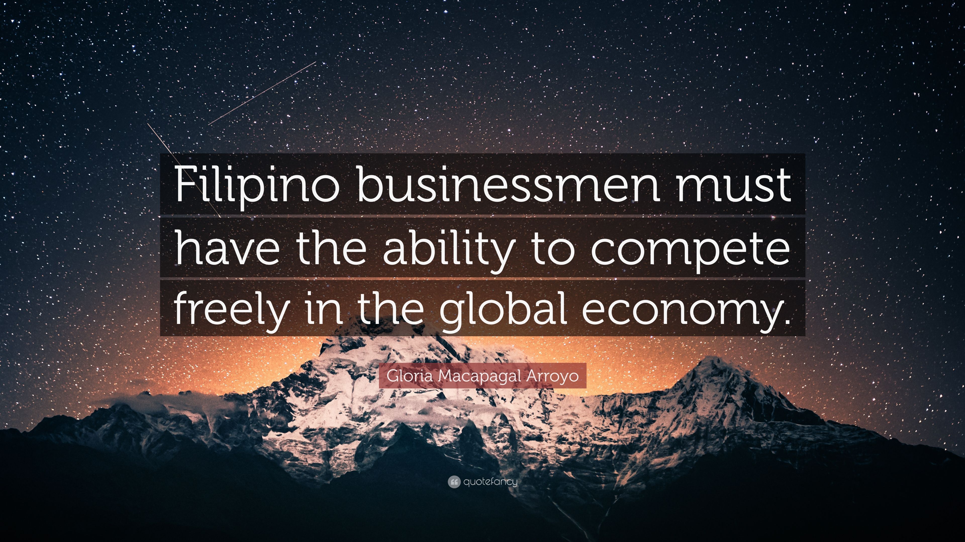 Gloria Macapagal Arroyo Quote: “Filipino businessmen must have