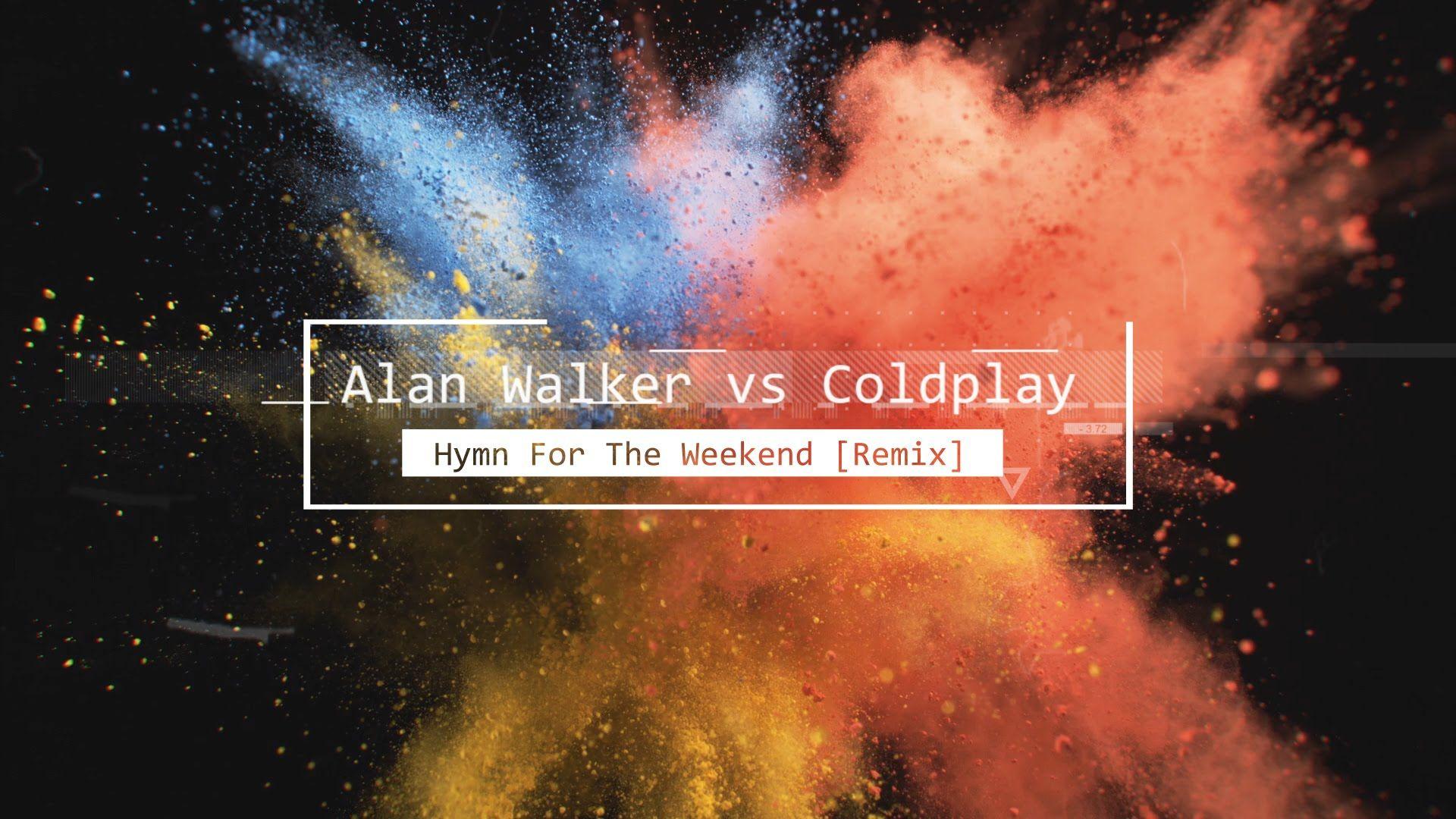 Alan Walker vs Coldplay For The Weekend [Remix]