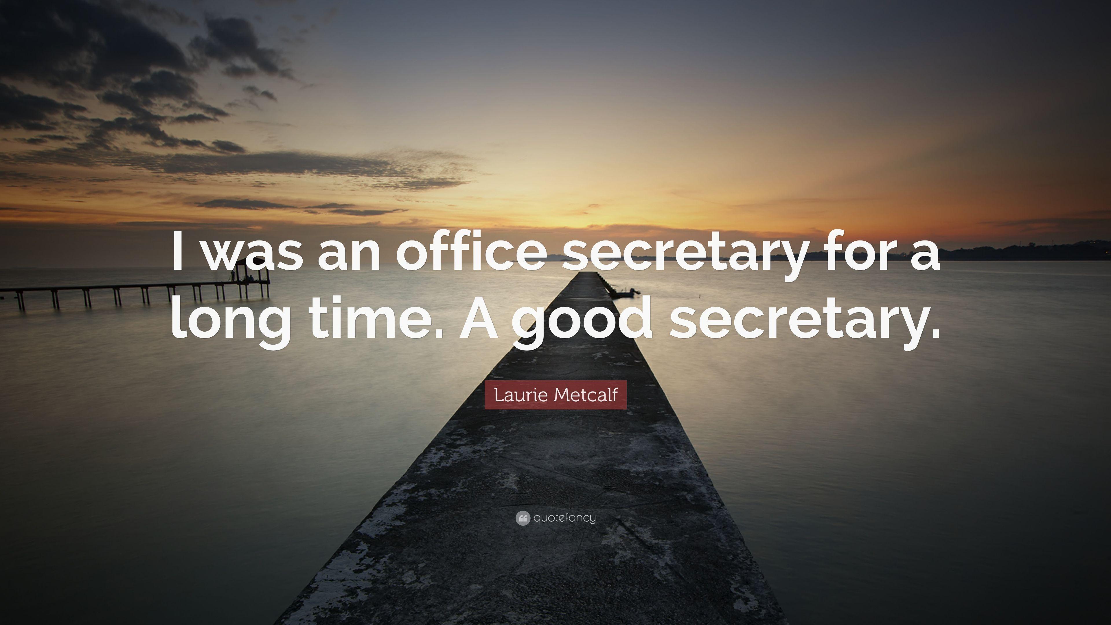 Laurie Metcalf Quote: “I was an office secretary for a long time. A
