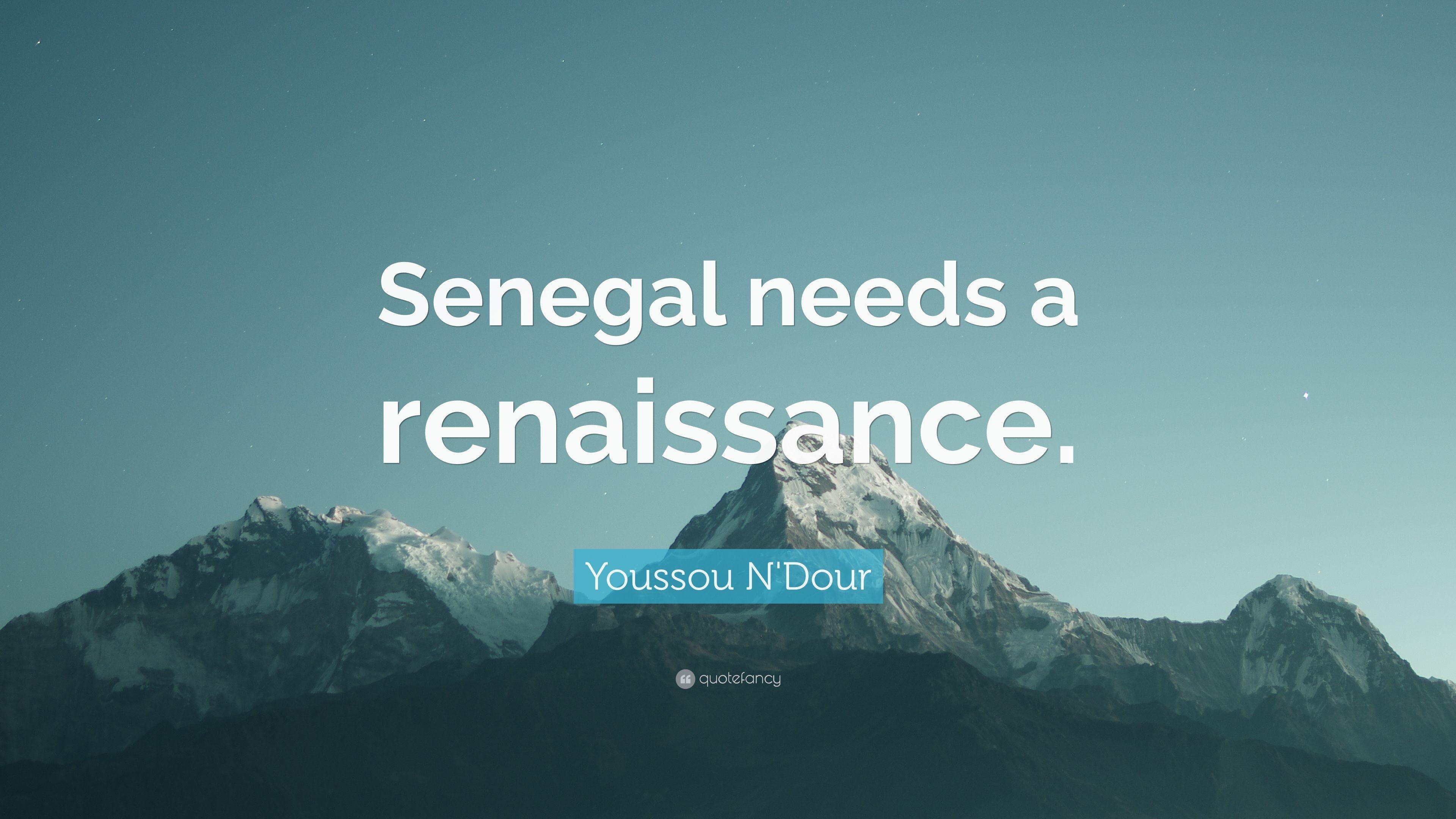 Youssou N'Dour Quote: “Senegal needs a renaissance.” 7 wallpaper