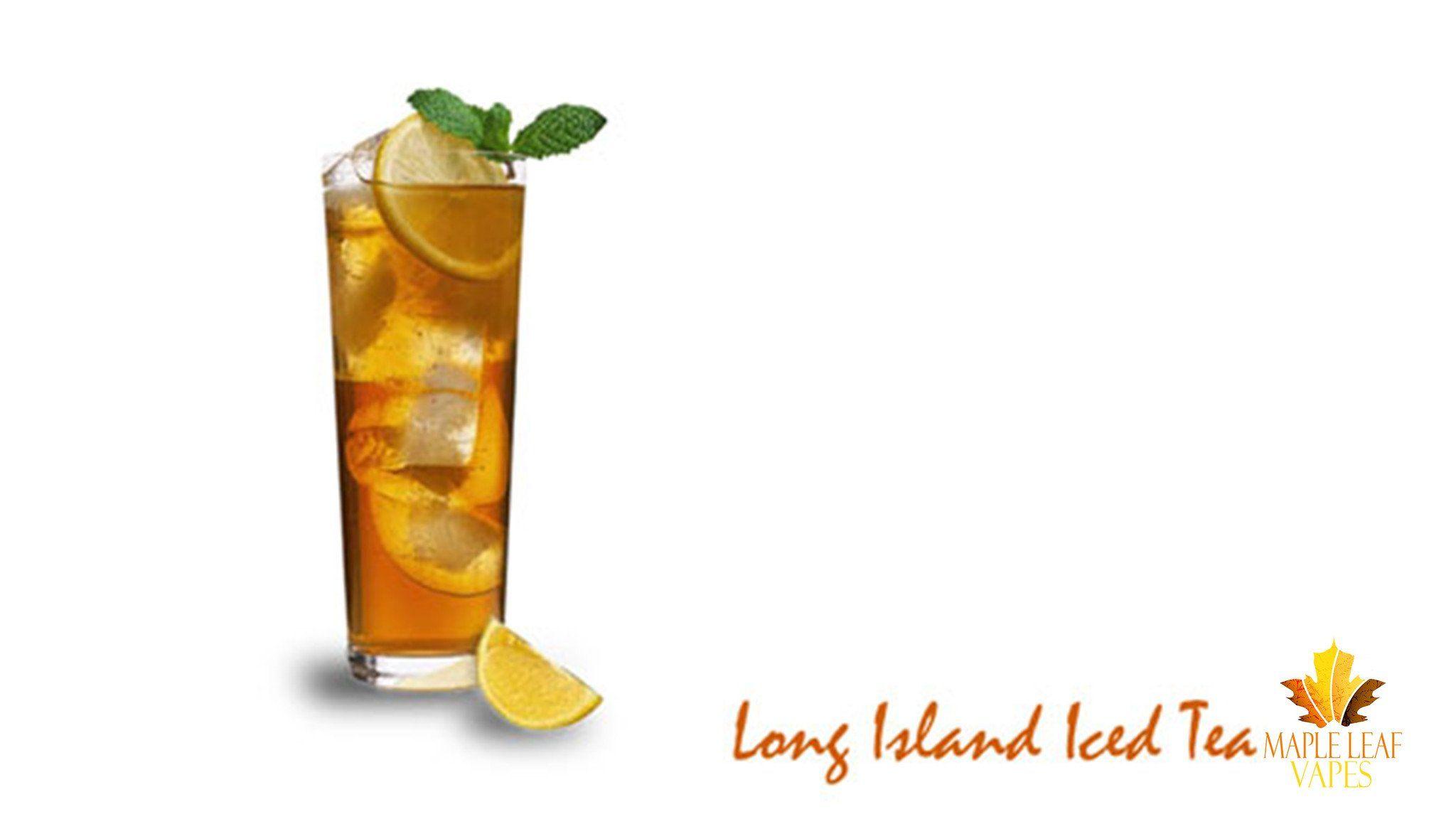 Long Island Iced Tea. Maple Leaf Vapes