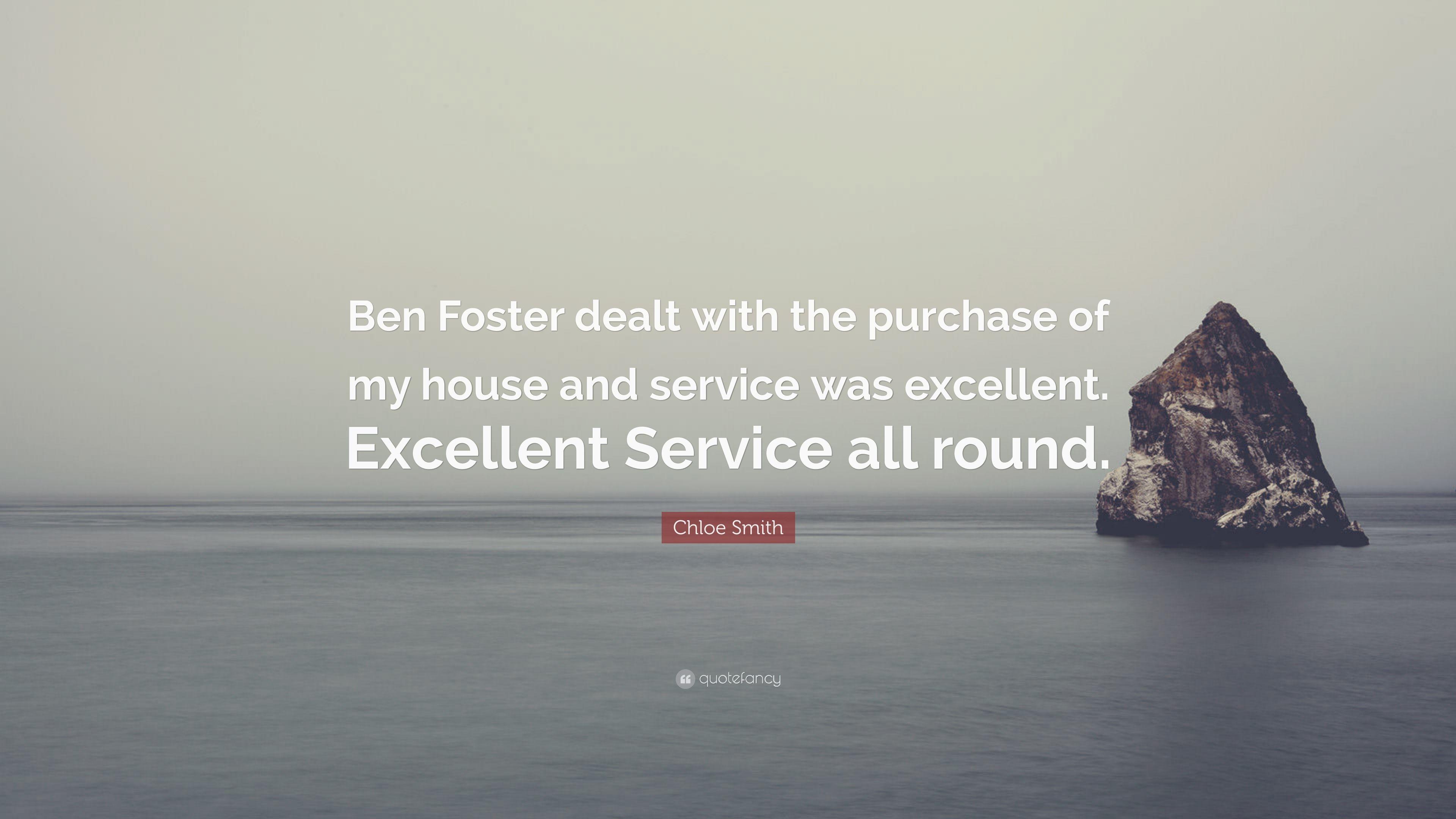 Chloe Smith Quote: “Ben Foster dealt with the purchase of my house