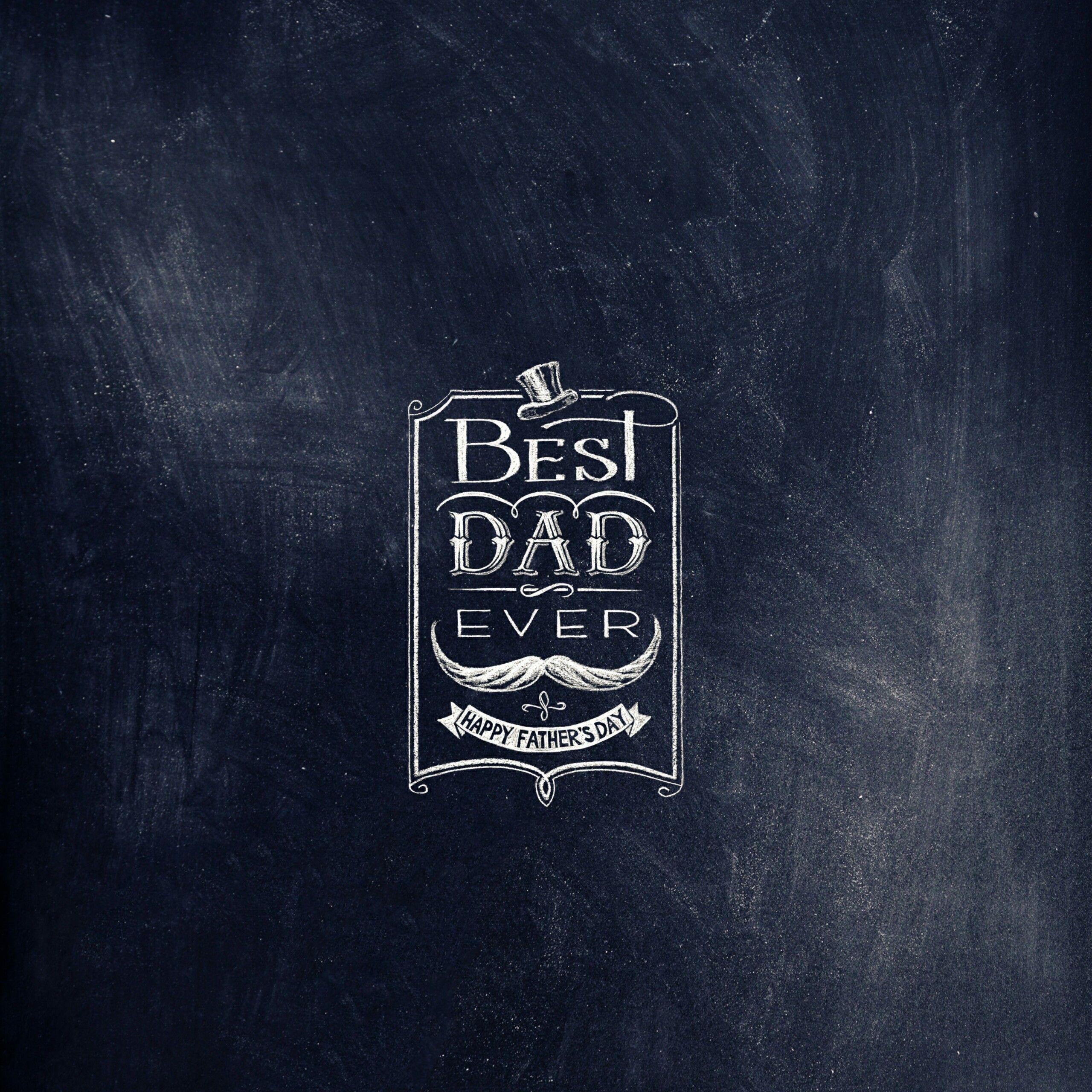 Best Dad Ever Happy Fathers Day Events QHD Wallpaper 2560x2560