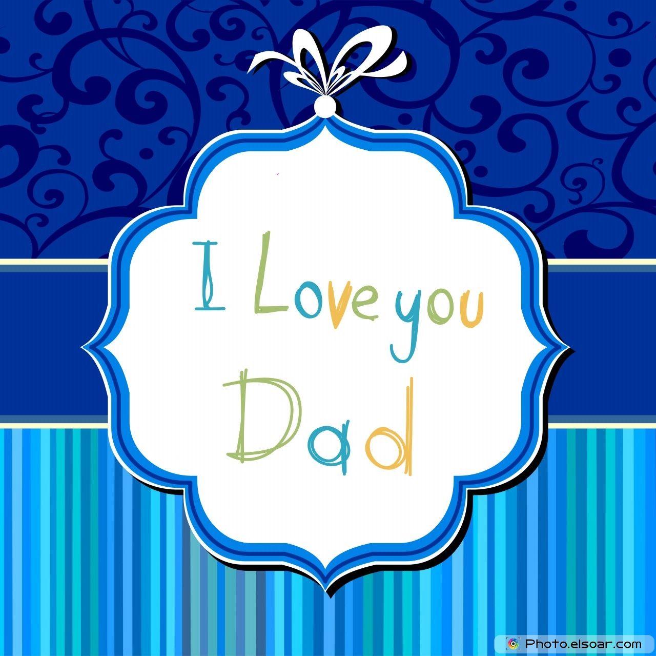 I Love You Dad Picture, Photo, and Image for Facebook, Tumblr