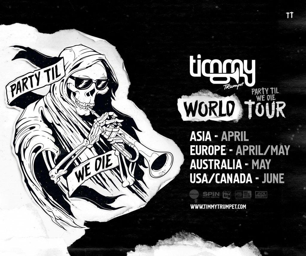 Party Til We Die World Tour. TIMMY TRUMPETTIMMY TRUMPET