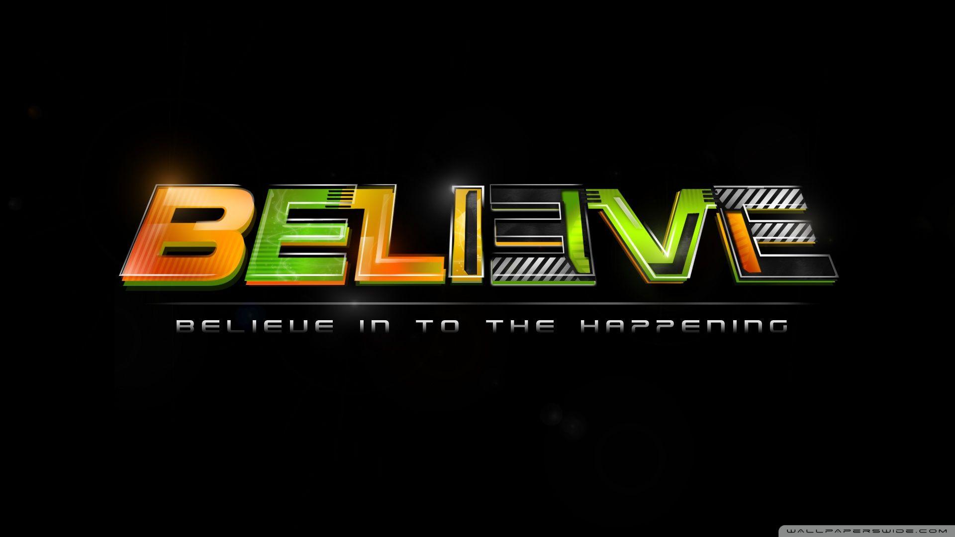 Believe Wallpaper, Believe 4K Ultra HD Photo, Free Download