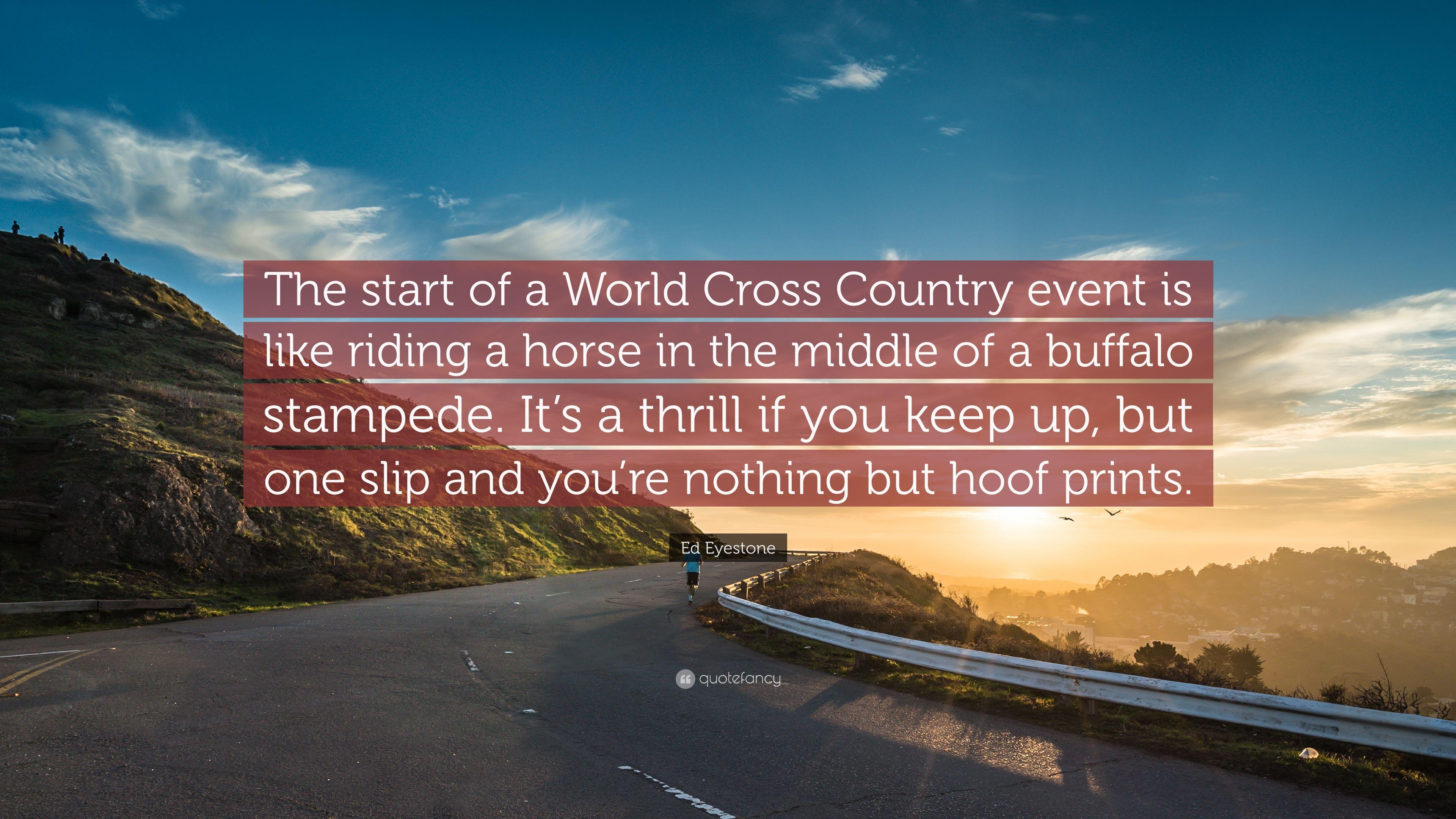 Ed Eyestone Quote: “The start of a World Cross Country event is like