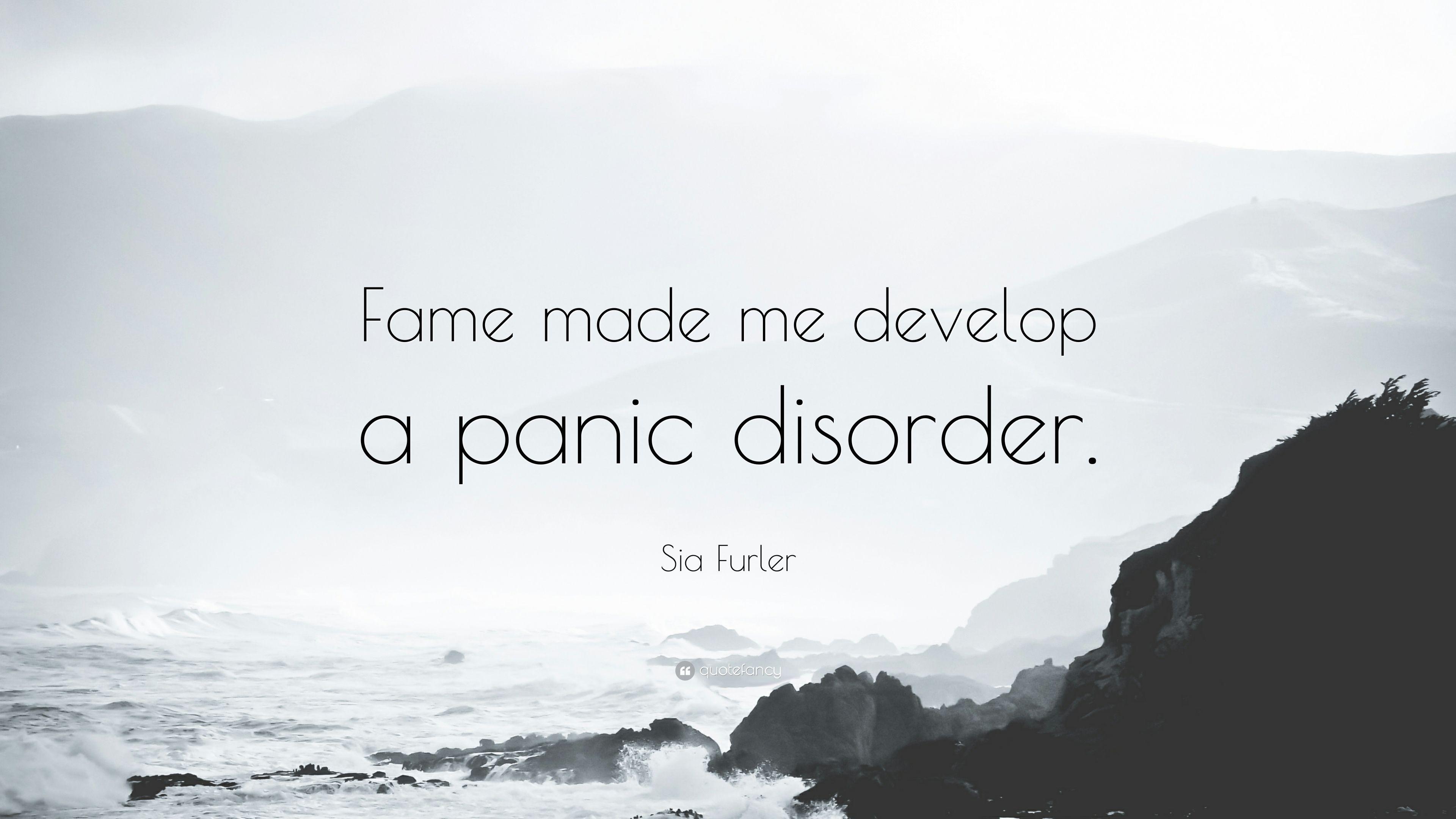Sia Furler Quote: “Fame made me develop a panic disorder.” 7