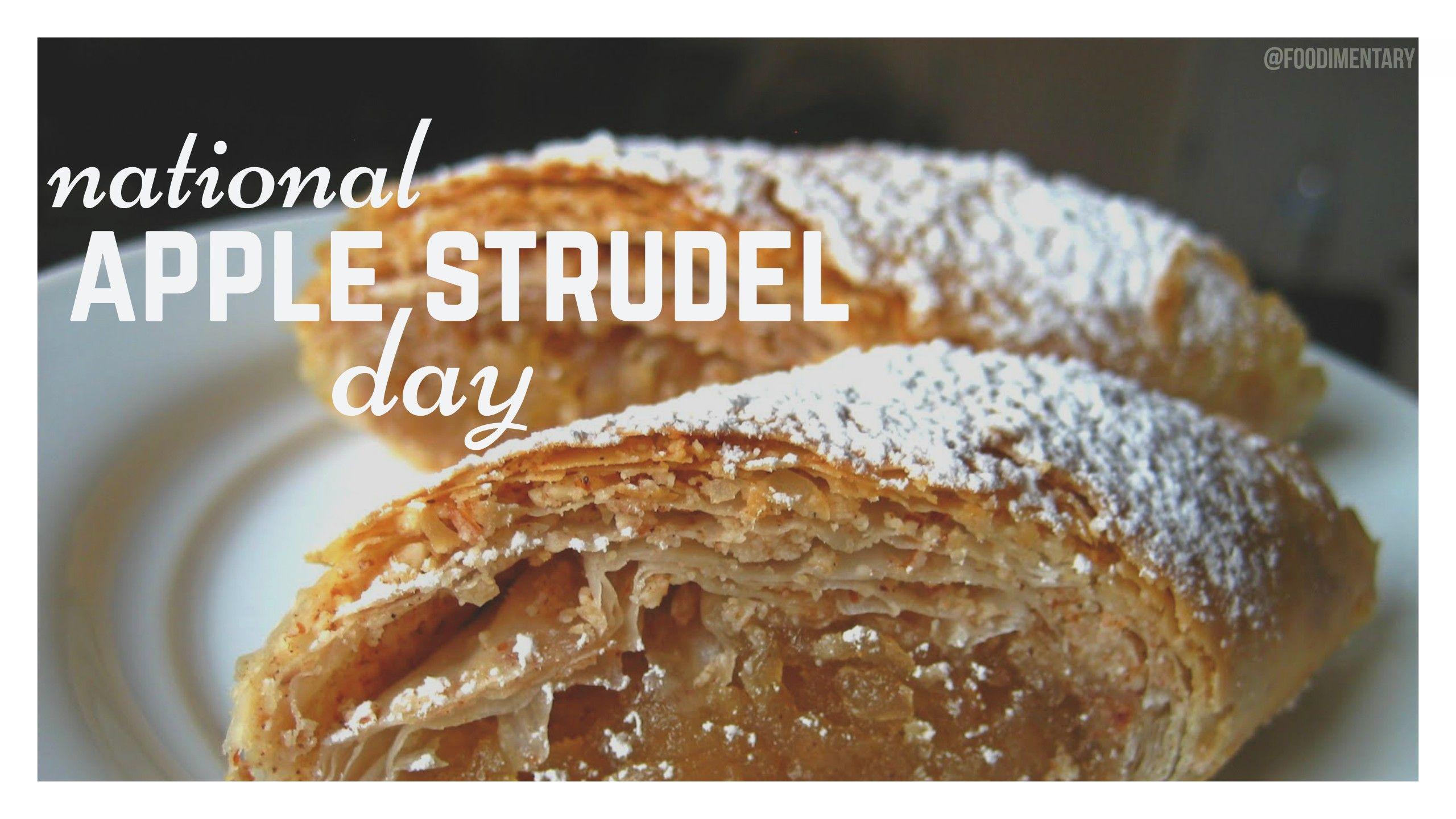 June 17th is National Apple Strudel Day. Foodimentary