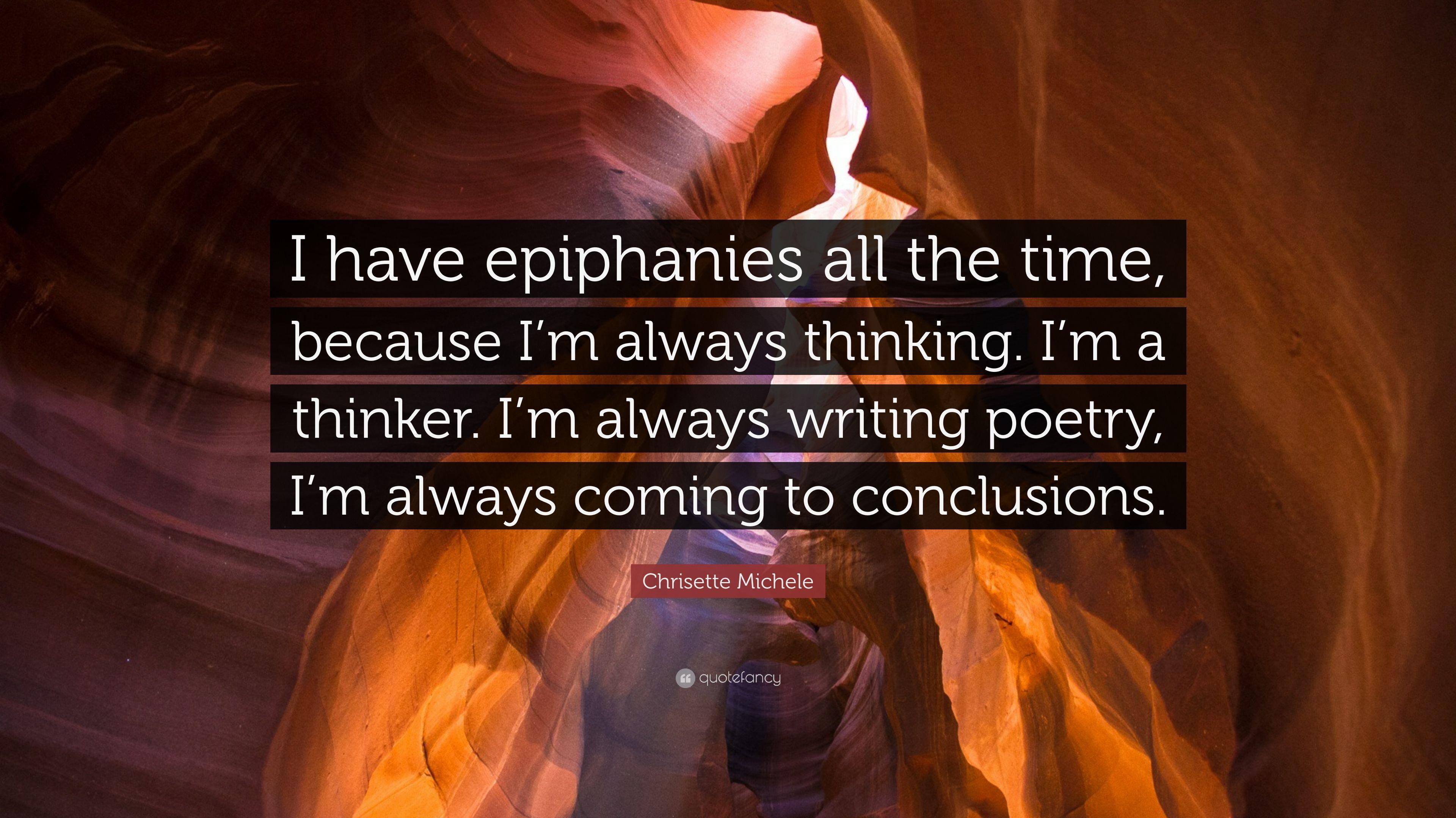 Chrisette Michele Quote: “I have epiphanies all the time, because I