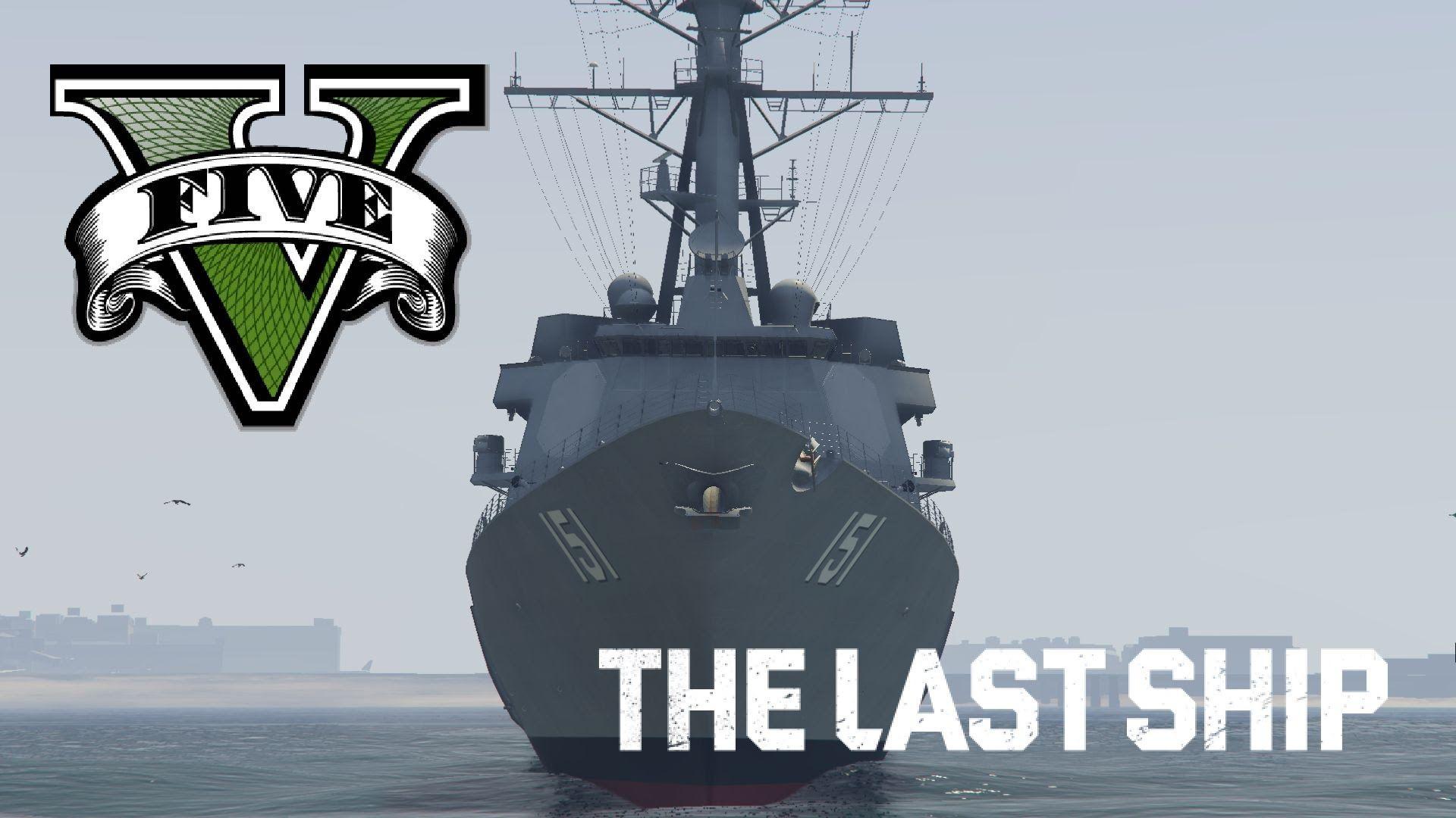 GTA V: Piloting US Destroyer Nathan James (The Last Ship) (MOD