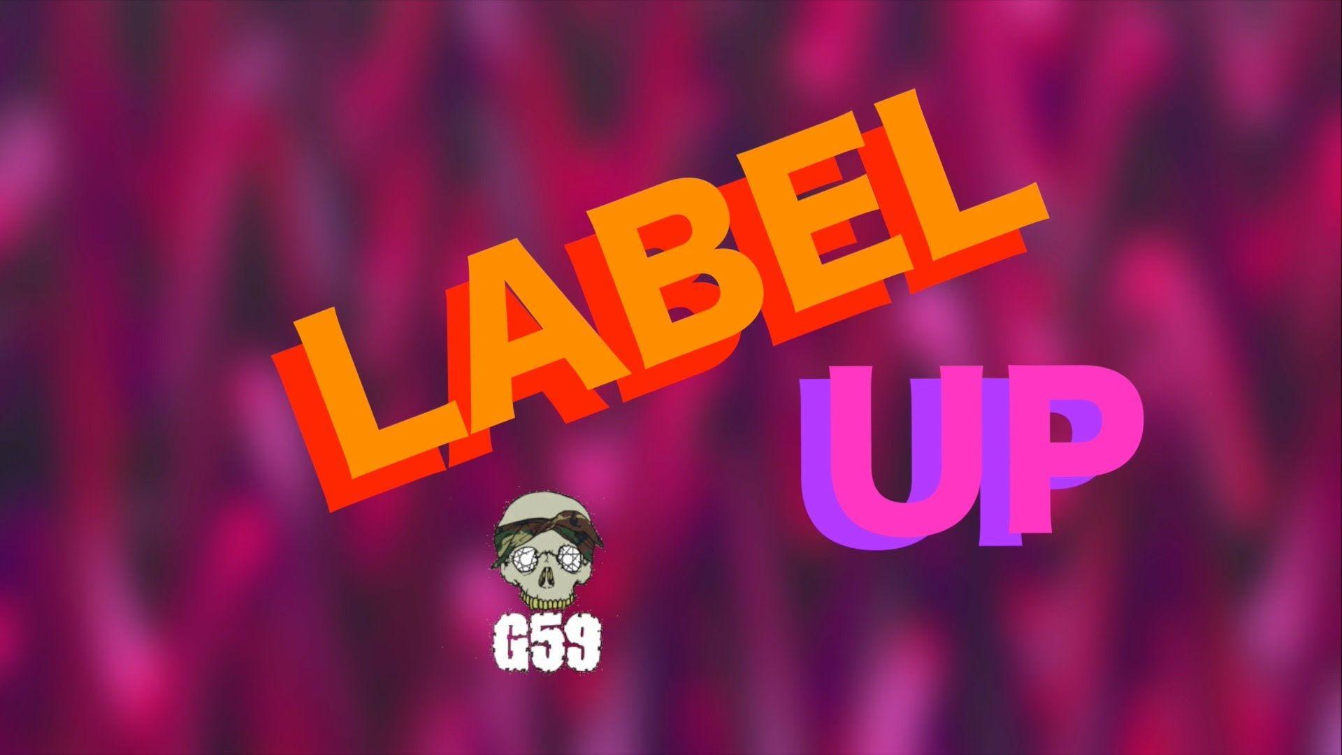 LABEL UP EPI$ODE 1: G59