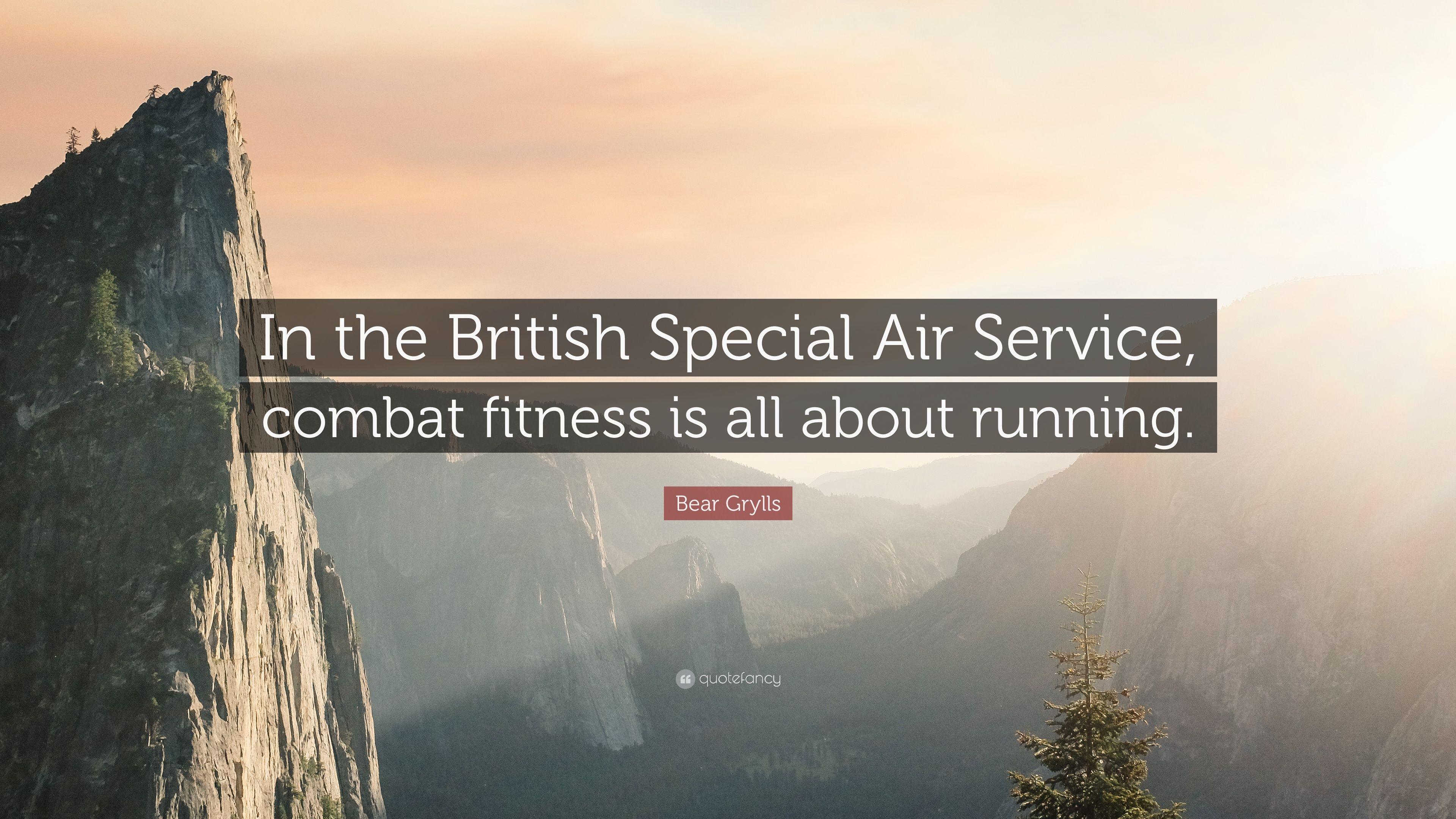 Bear Grylls Quote: “In the British Special Air Service, combat