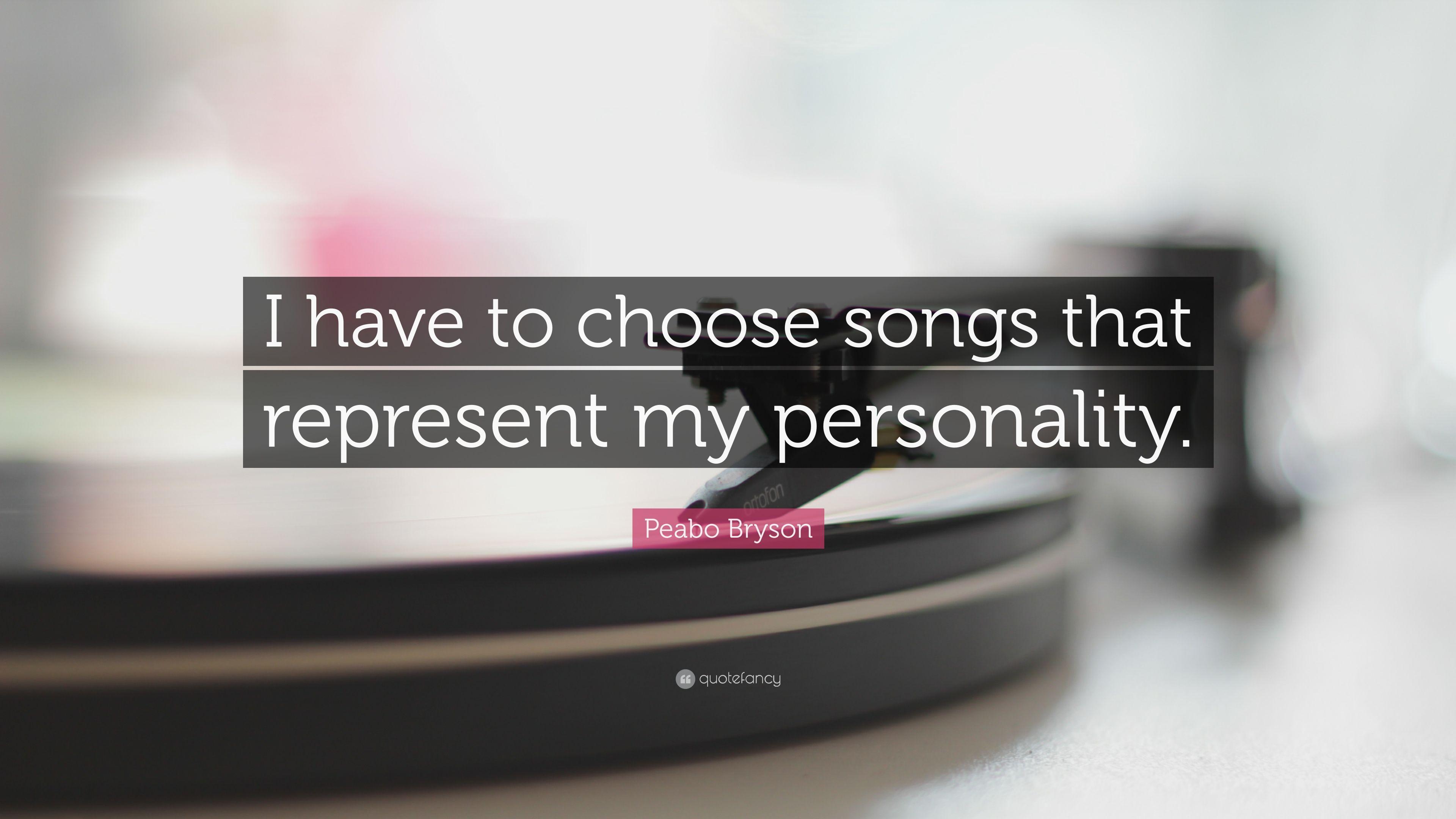 Peabo Bryson Quote: “I have to choose songs that represent my