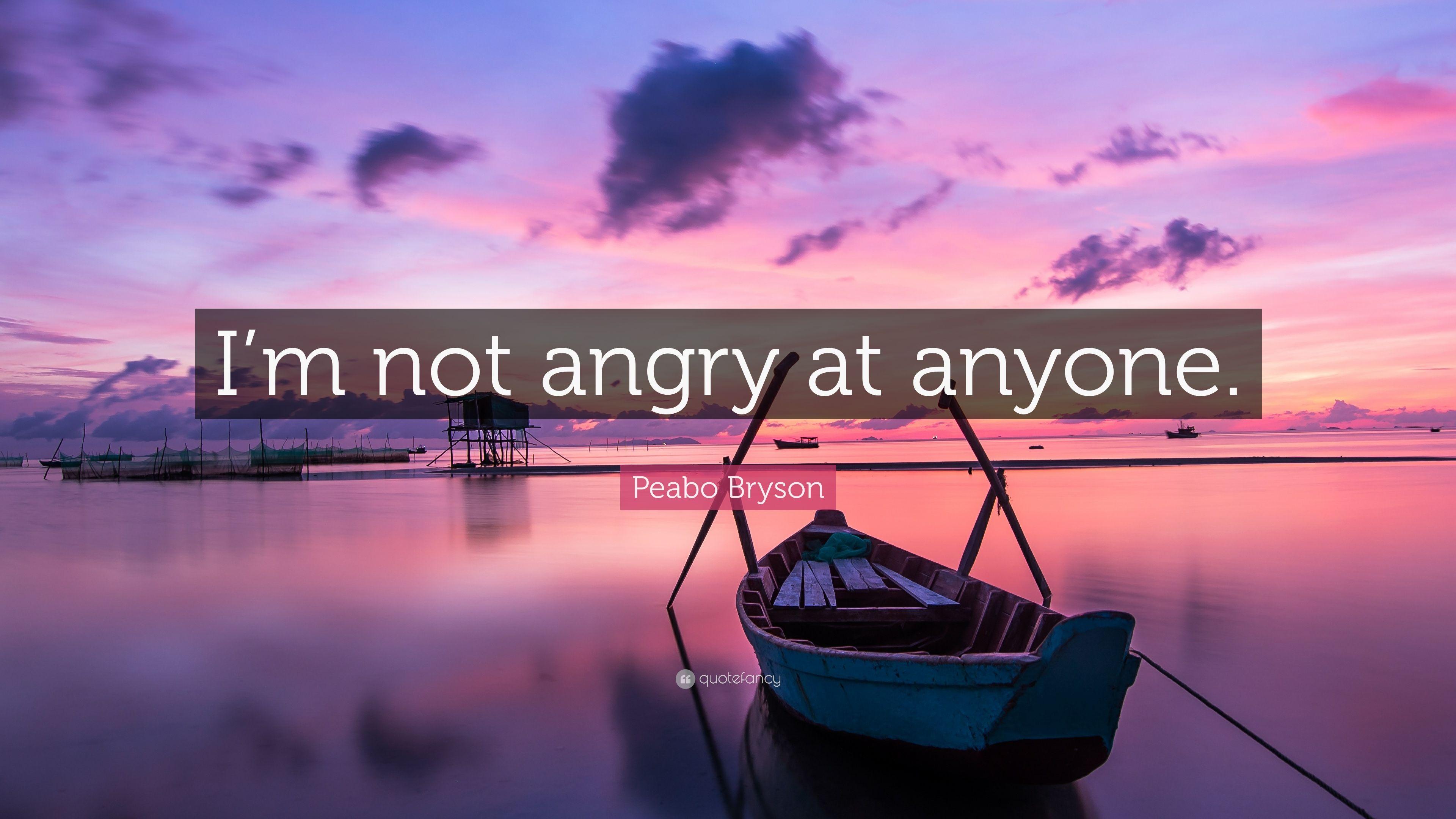 Peabo Bryson Quote: “I'm not angry at anyone.” 7 wallpaper