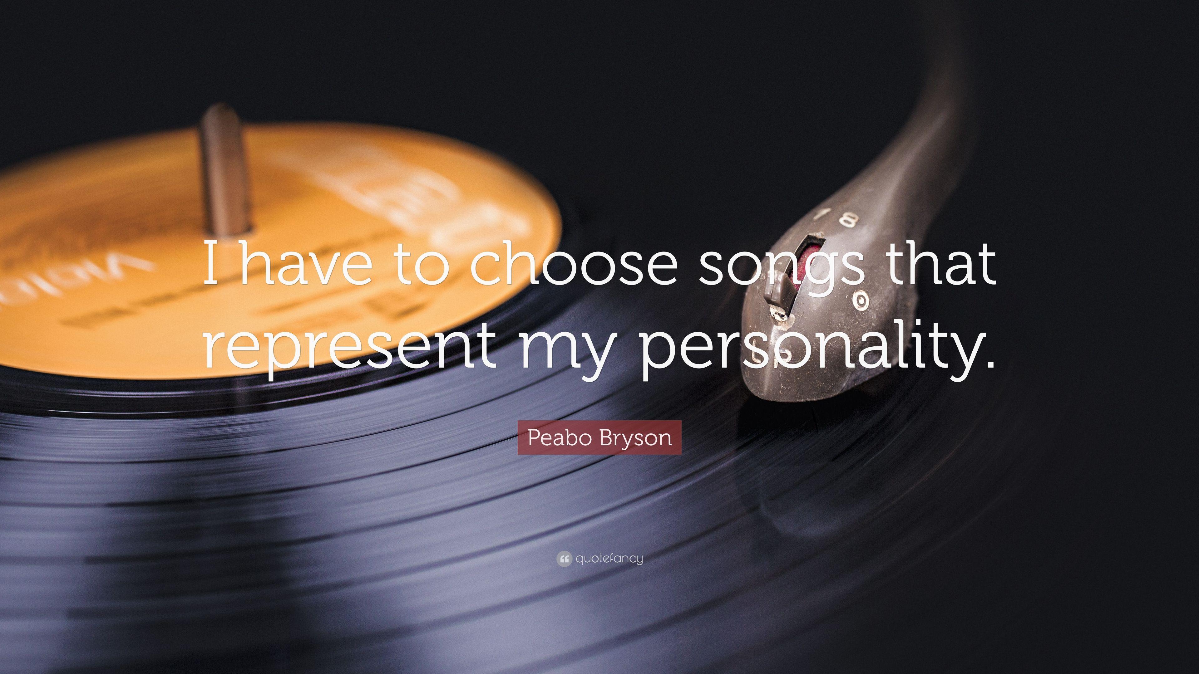 Peabo Bryson Quote: “I have to choose songs that represent my