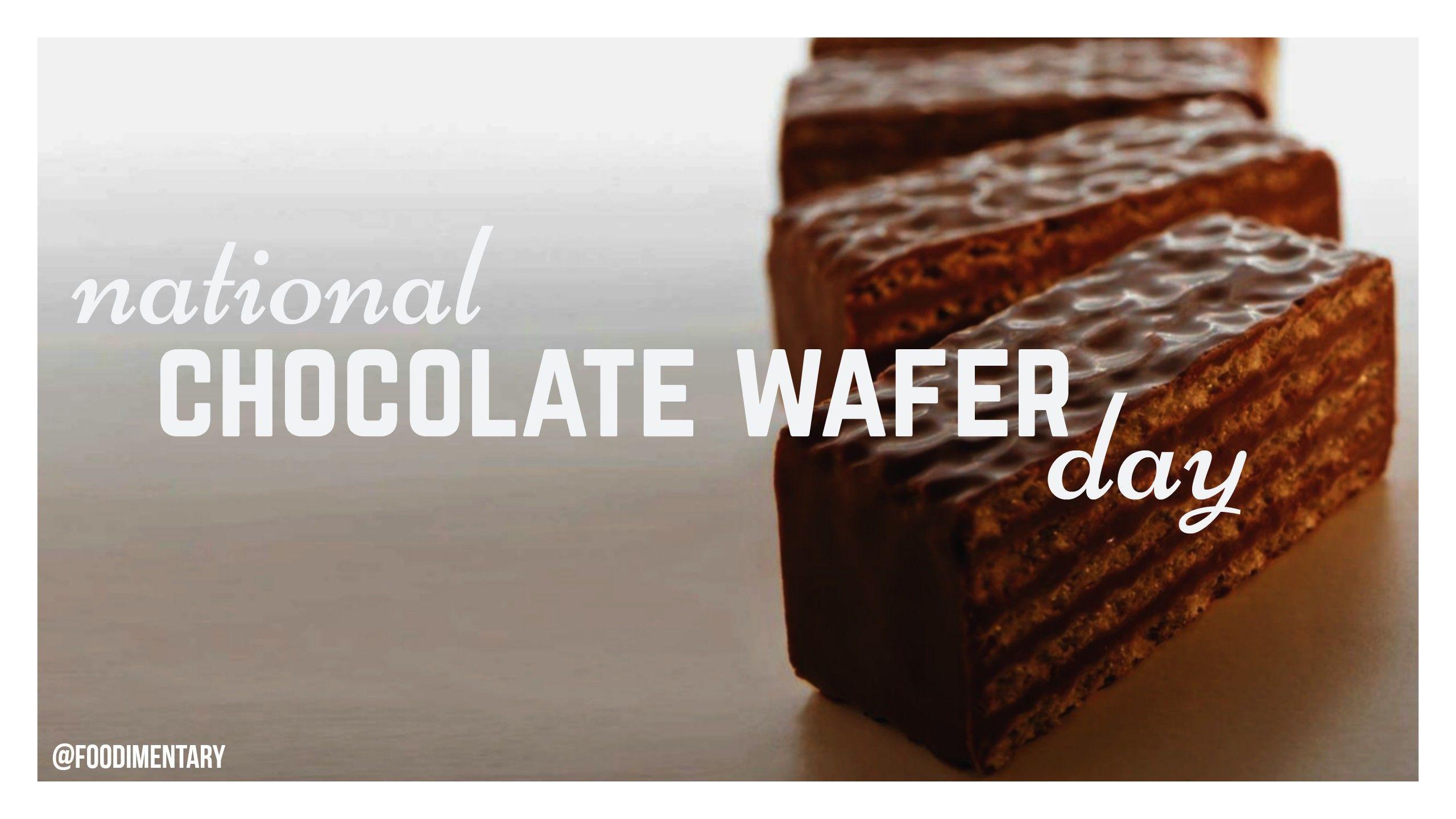 July 3rd is National Chocolate Wafer Day!. Foodimentary