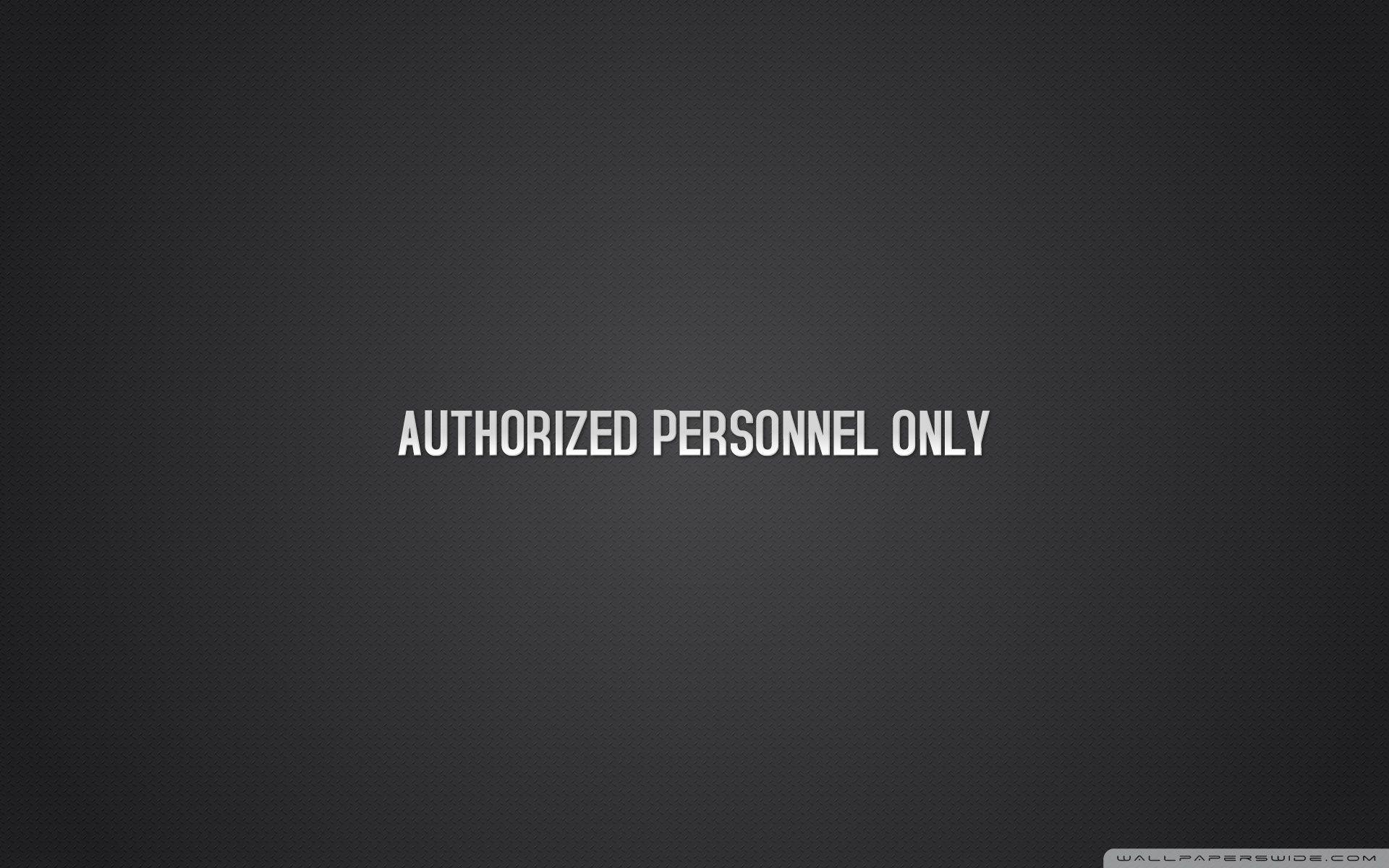 Authorized Personnel Only ❤ 4K HD Desktop Wallpaper for 4K Ultra HD