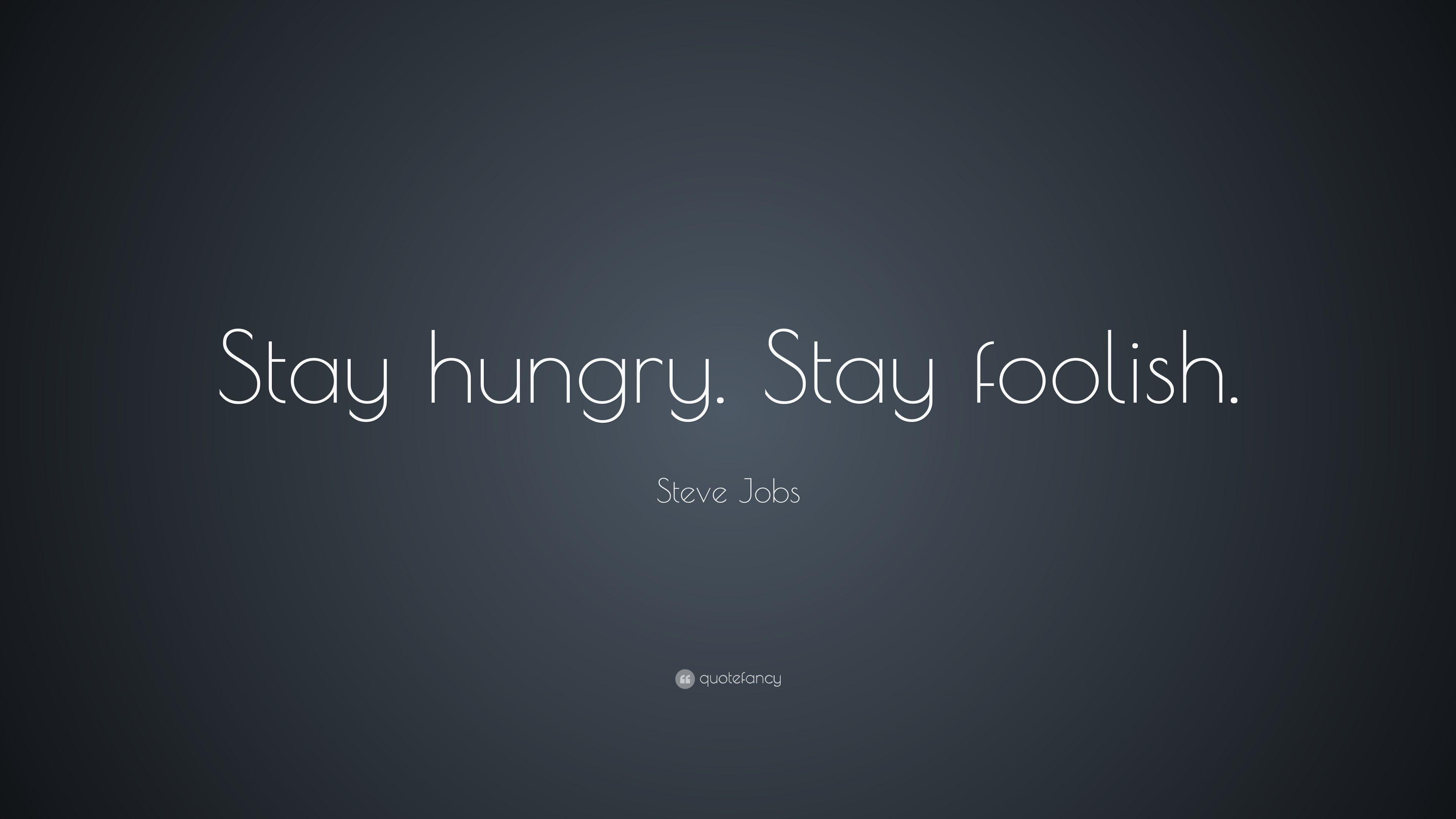 Stay hungry stay foolish wallpaper