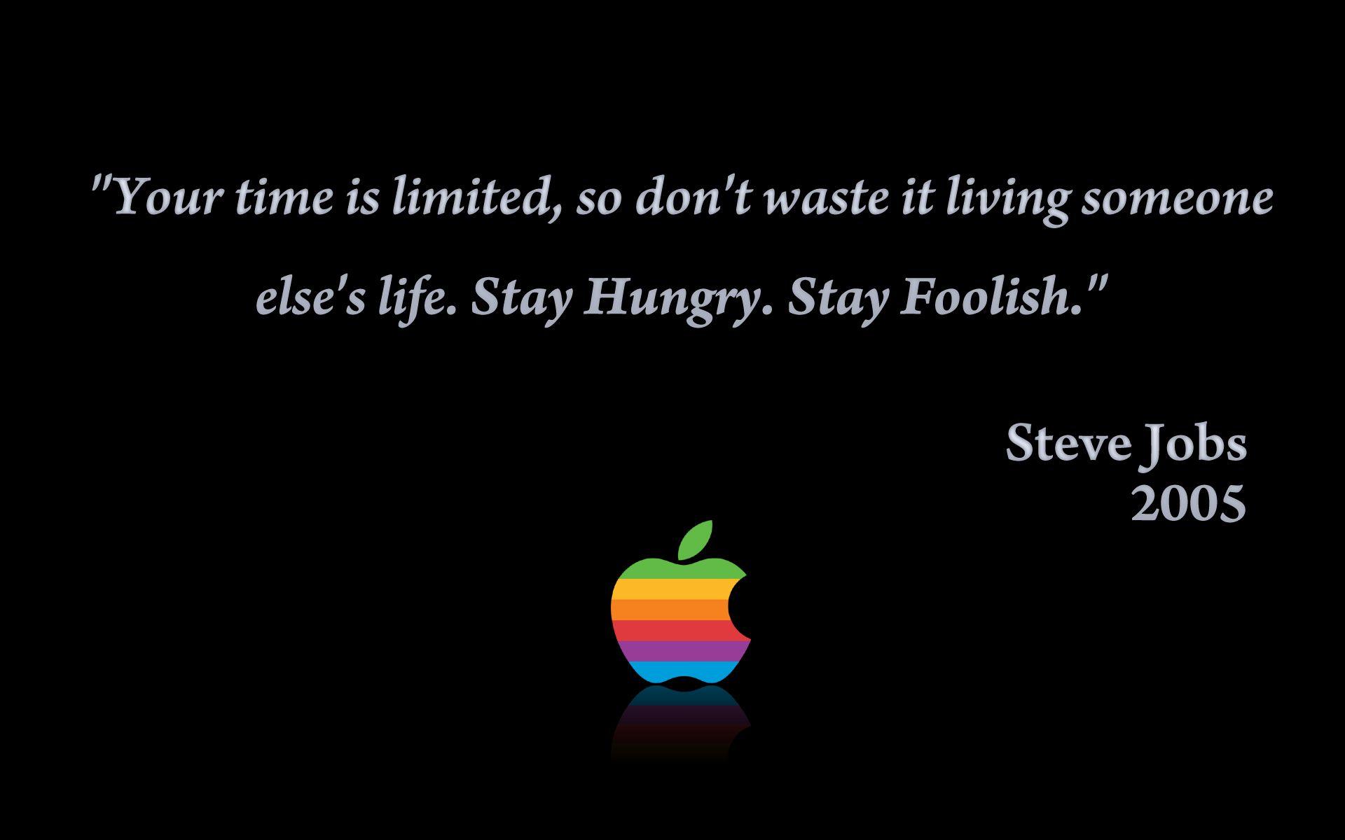Stay Foolish, Stay Hungry” Wallpaper For IOS And PC Mac