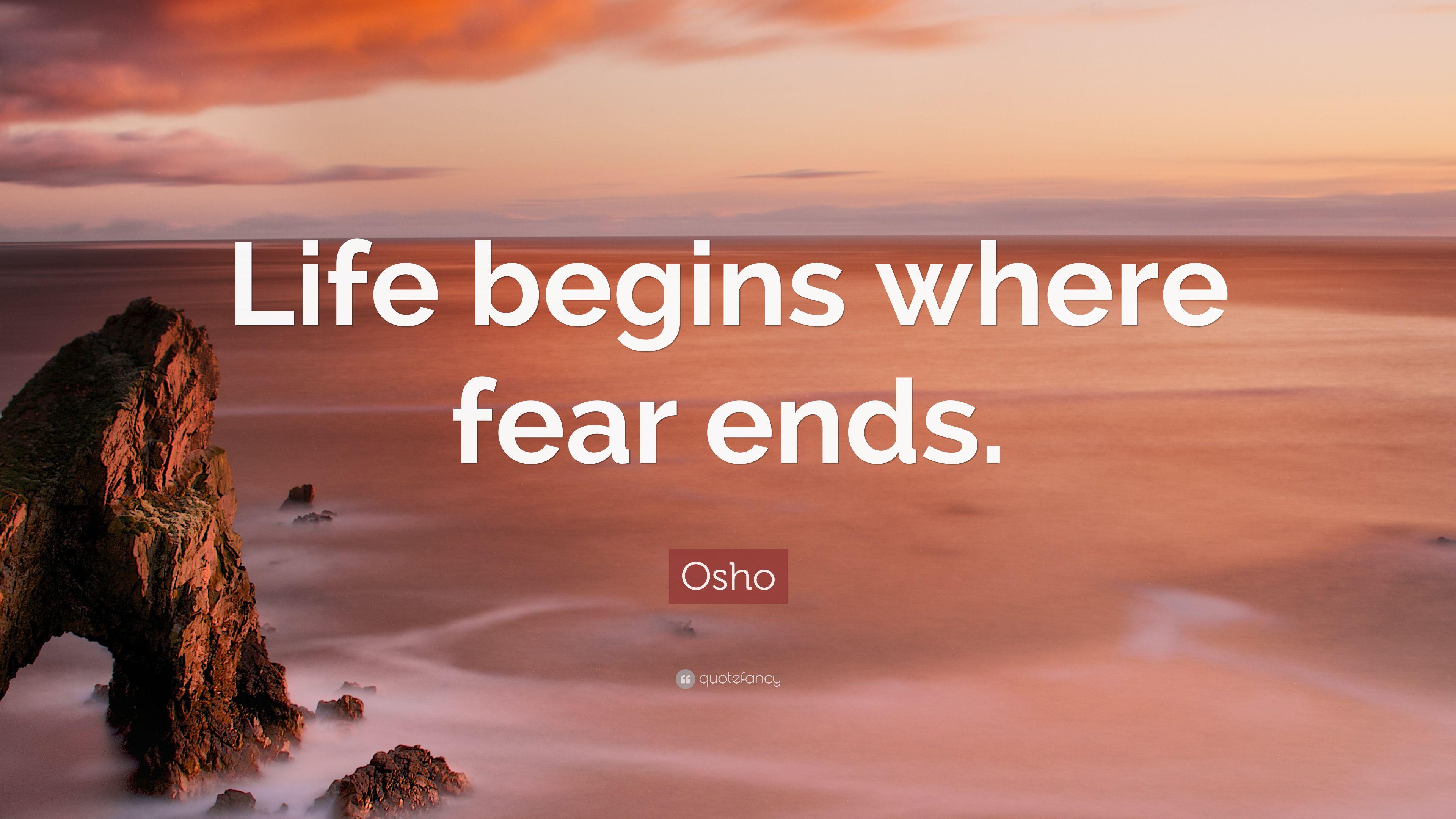 Osho Quote: “Life begins where fear ends.” (29 wallpaper)